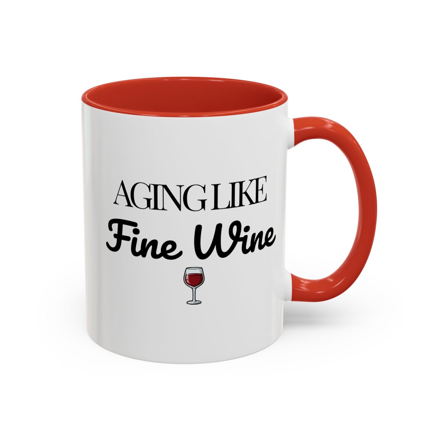 Aging Like Fine Wine Coffee Mug — Wine Lover Gift (11/15oz) - 14685