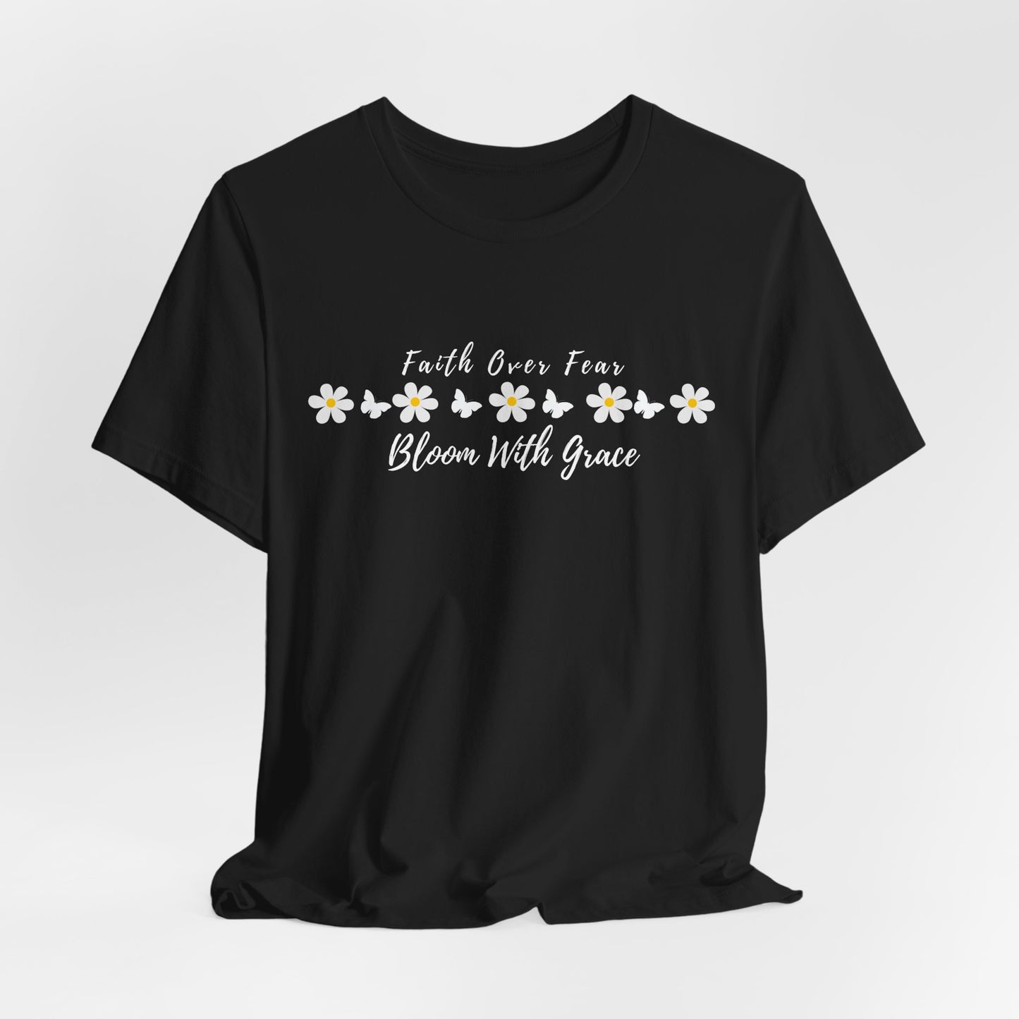 Bloom With Grace Daisy T‑Shirt — "Faith Over Fear" Floral Tee - 14949