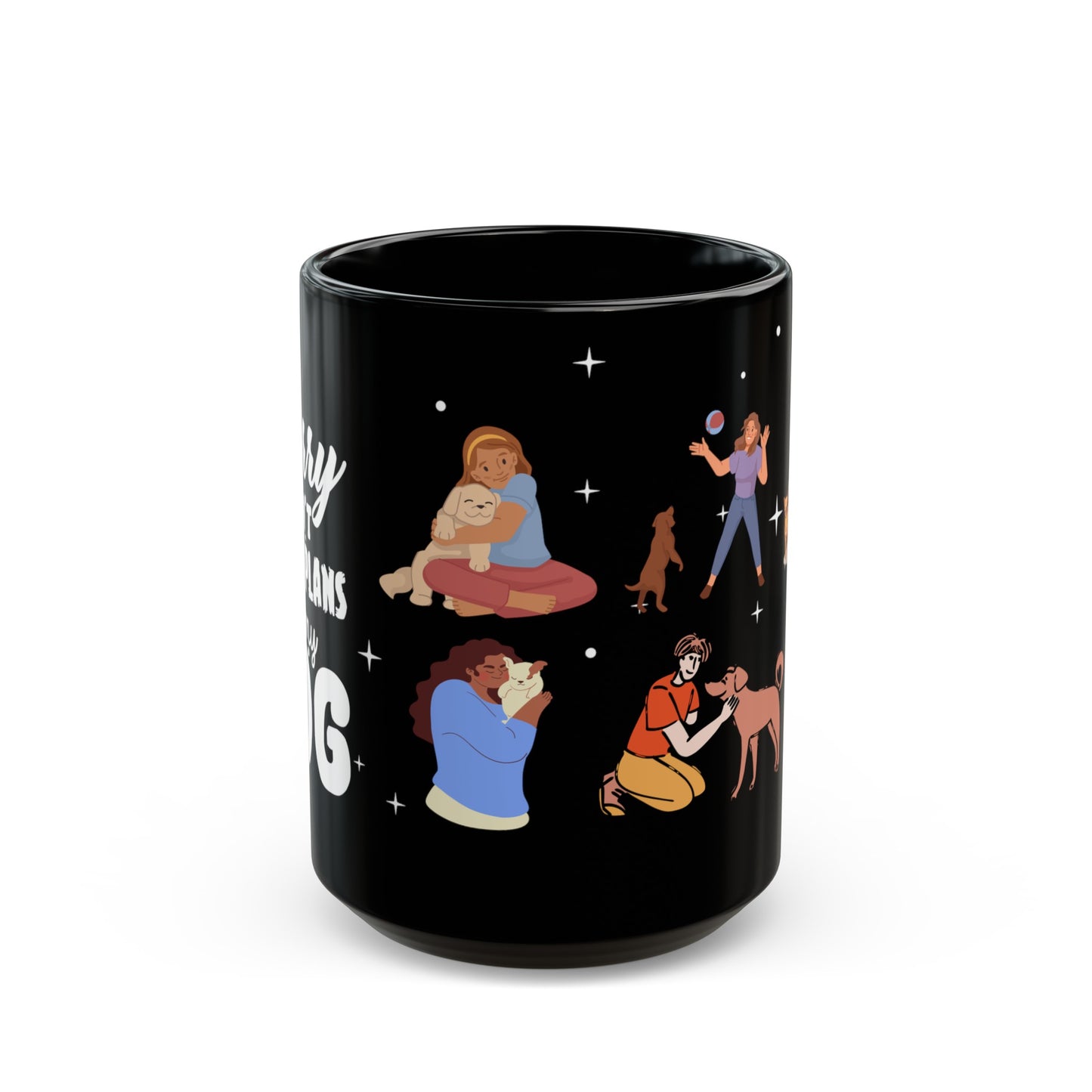 Sorry I Can't, I Have Plans With My Dogs - Black Mug (11oz, 15oz)