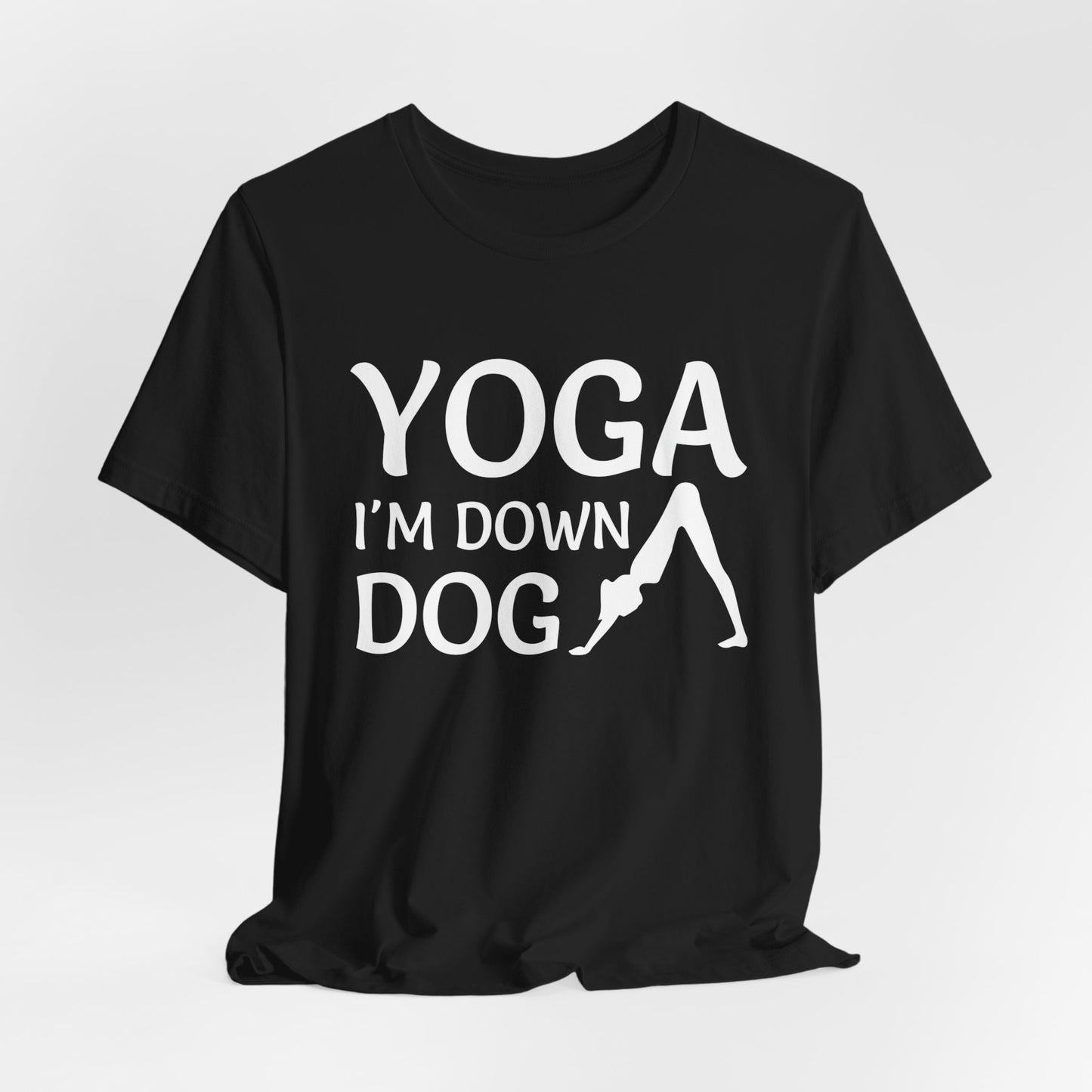 Yoga: I'm Down Dog - Unisex Jersey Short Sleeve Tee