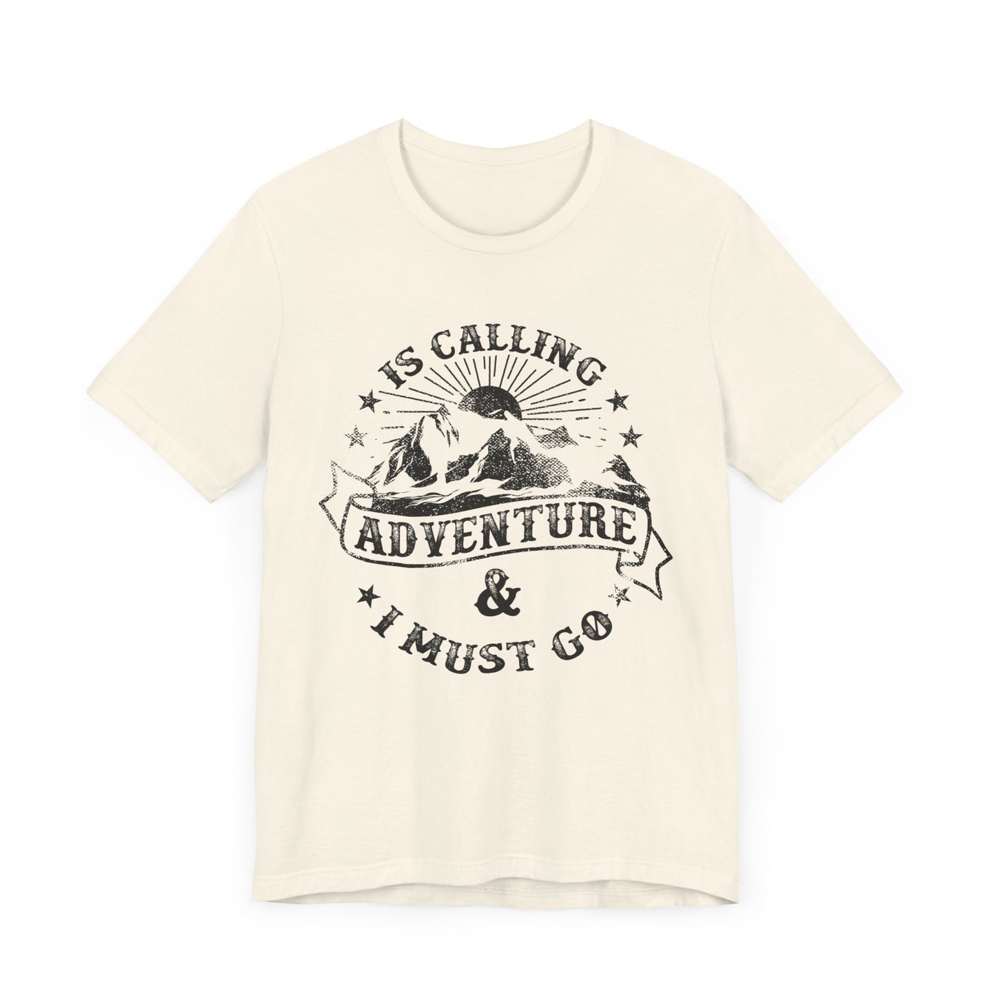 Adventure Is Calling, I must Go - Unisex Jersey Short Sleeve Tee - 13408