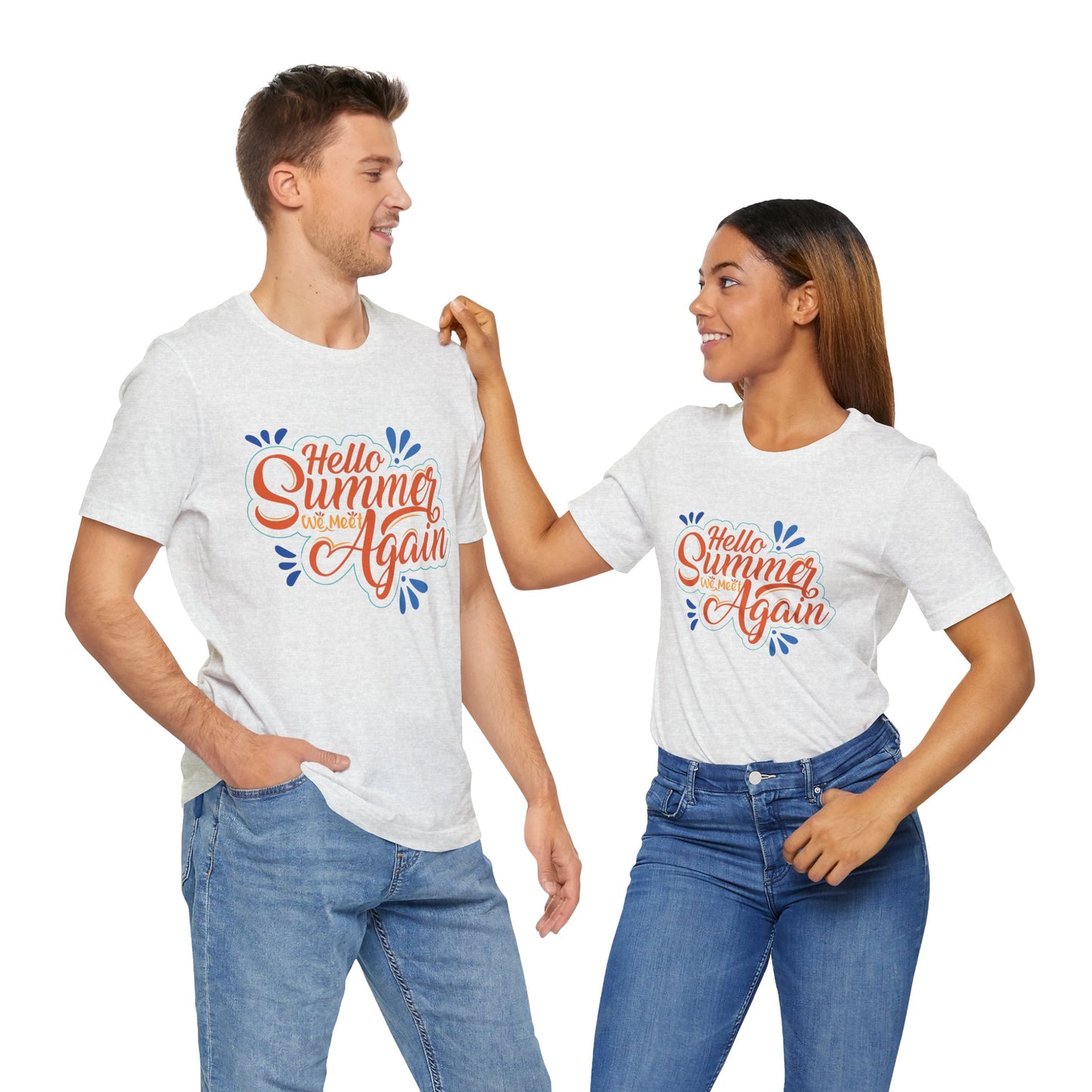 Hello Summer, We Meet Again - Unisex Jersey Short Sleeve Tee - 13099