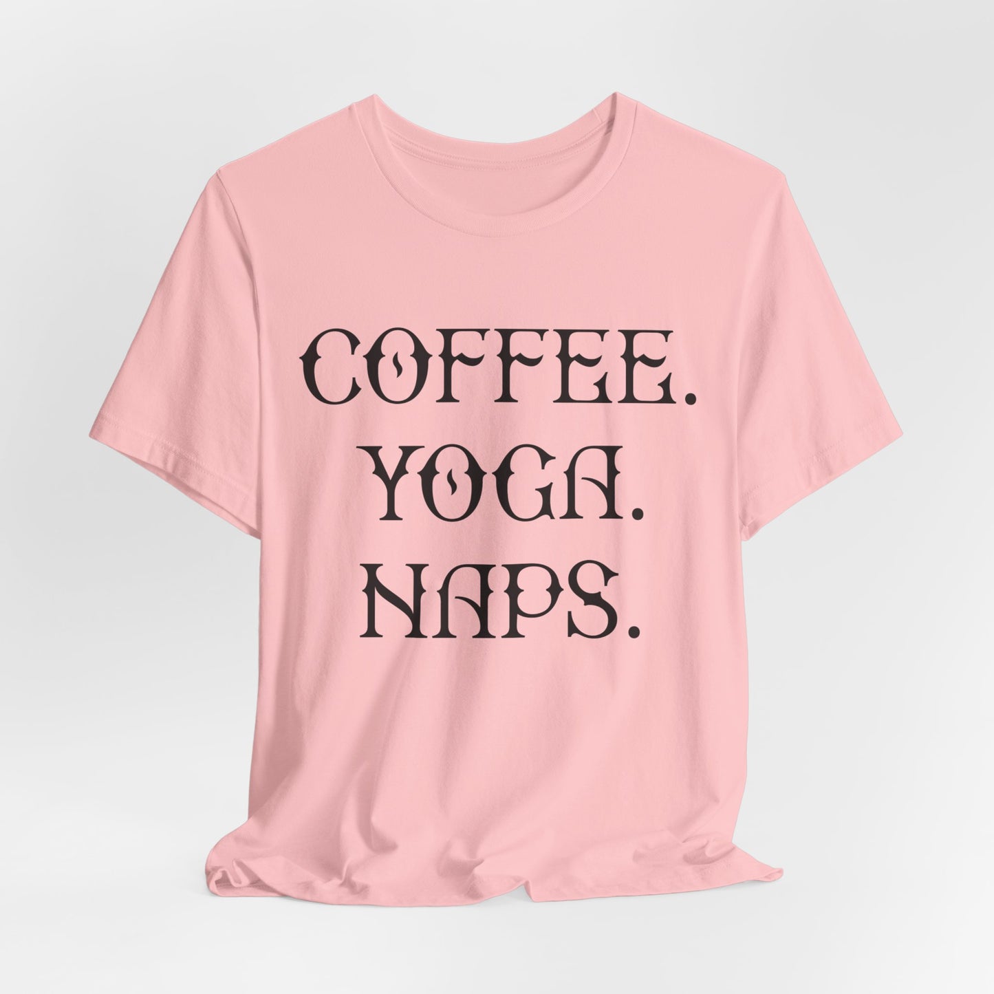 Coffee Yoga Naps - Unisex Jersey Short Sleeve Tee