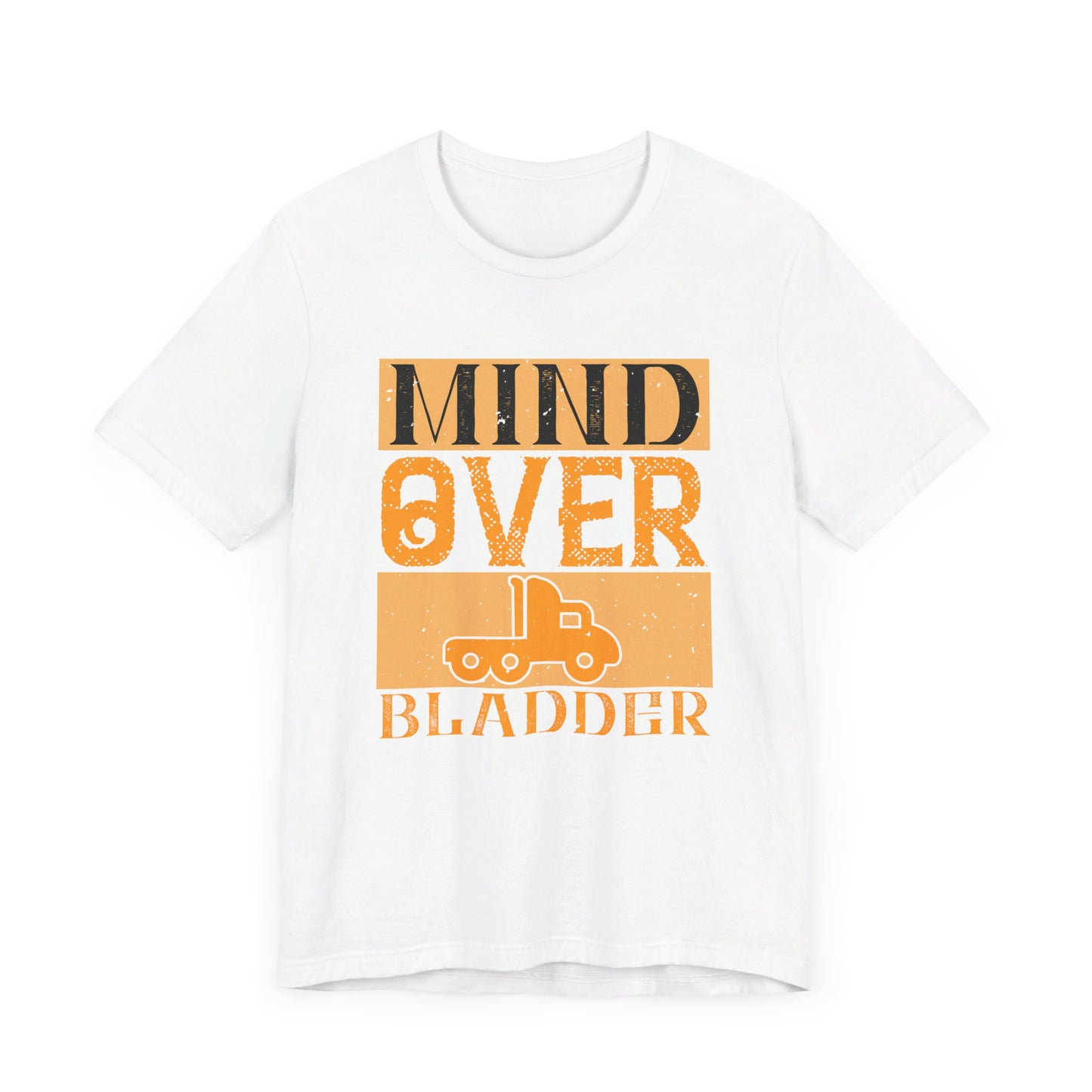 Mind Over Bladder - Unisex Jersey Short Sleeve Tee