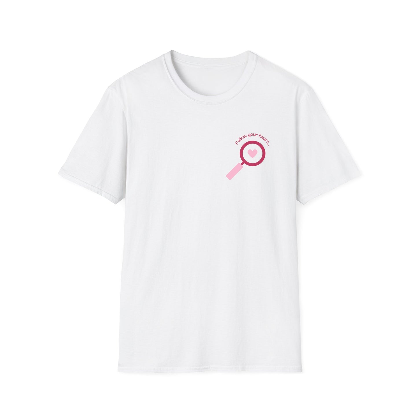 Follow Your Heart - Unisex Softstyle T-Shirt - 11574