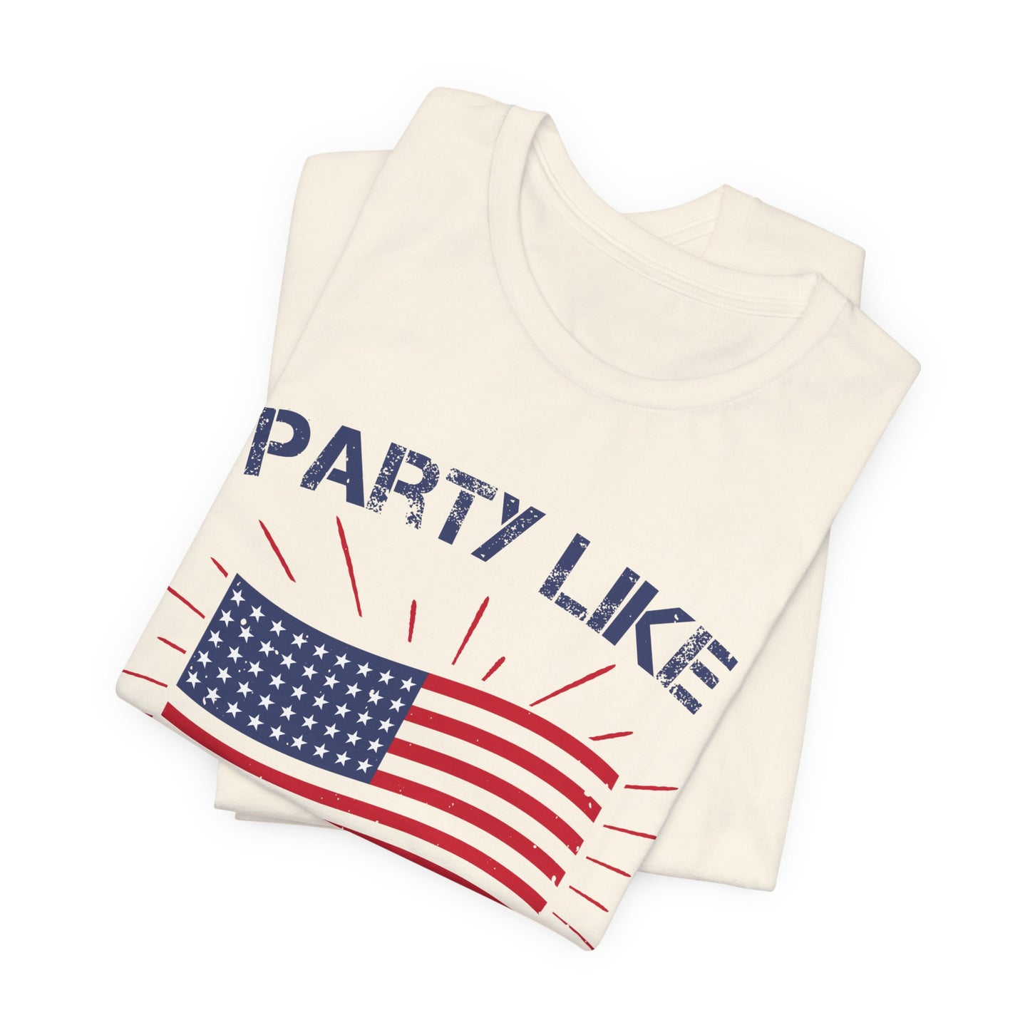 Party Like a Patriot Unisex Tee, Celebrate Independence Day, 4th of July Outfit, American Pride Shirt, Gift for Patriots - 13832