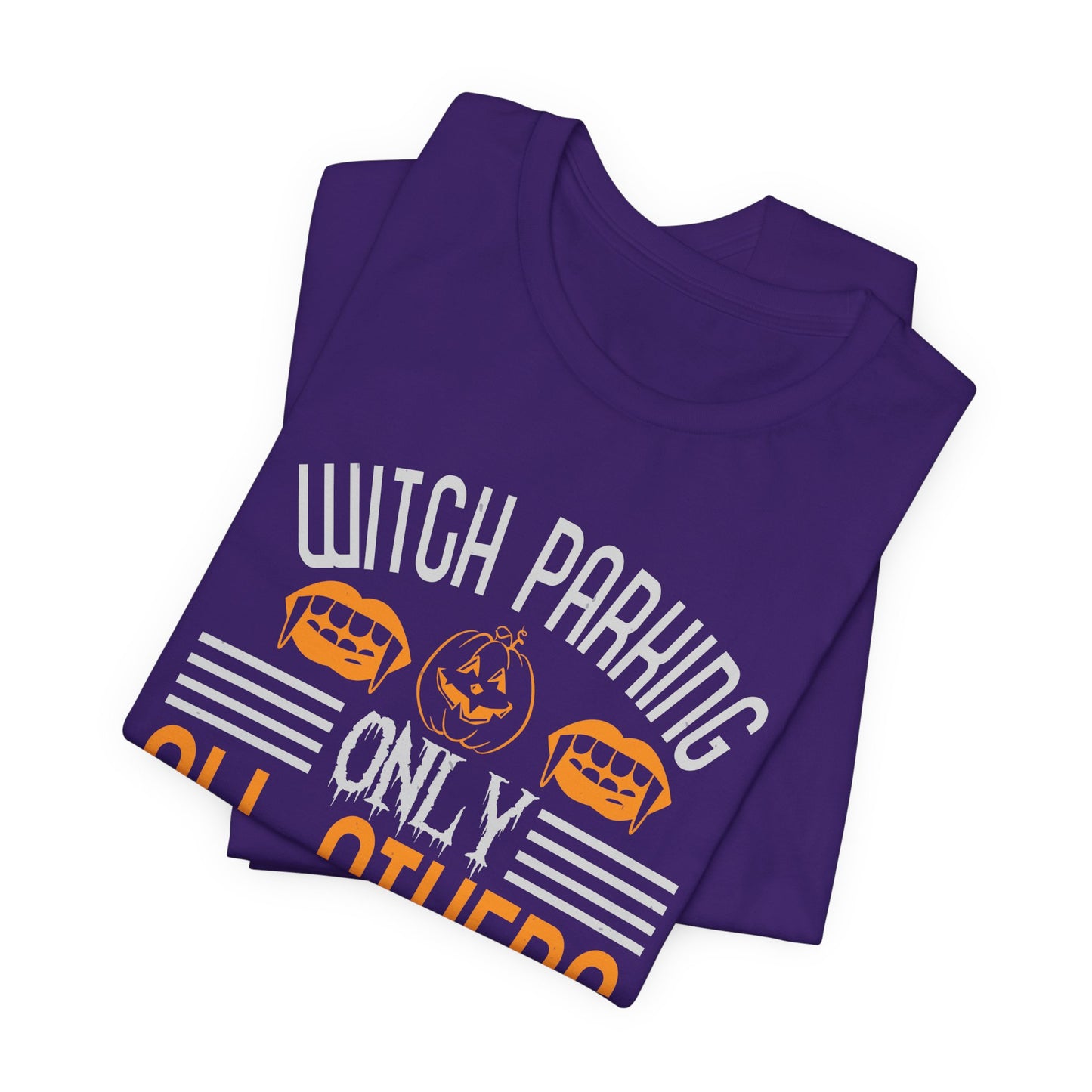 Witch Parking Only - All Others Will Be Toad - Unisex Jersey Short Sleeve Tee - 12548