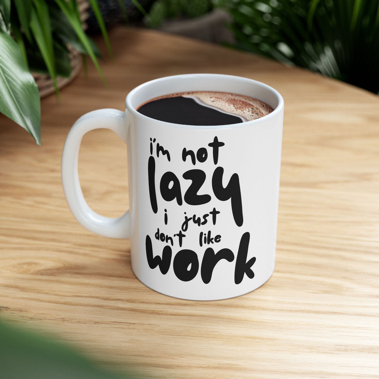 "I'm not lazy, I just don't like work" Funny Work Mug, Coffee Cup, Office Humor Gift, Tea Lovers, Quirky Ceramic - 14071