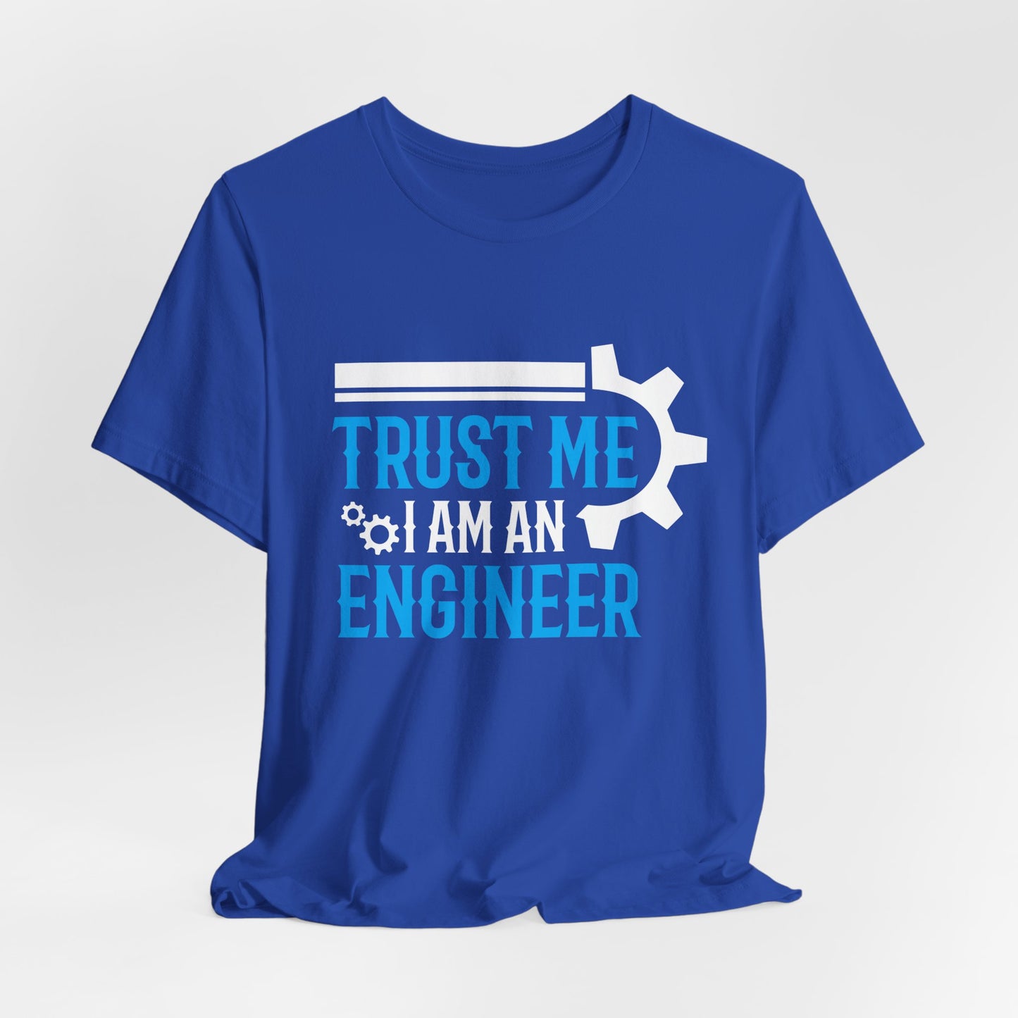 Trust Me I'm Engineer - Unisex Jersey Short Sleeve Tee - 13666