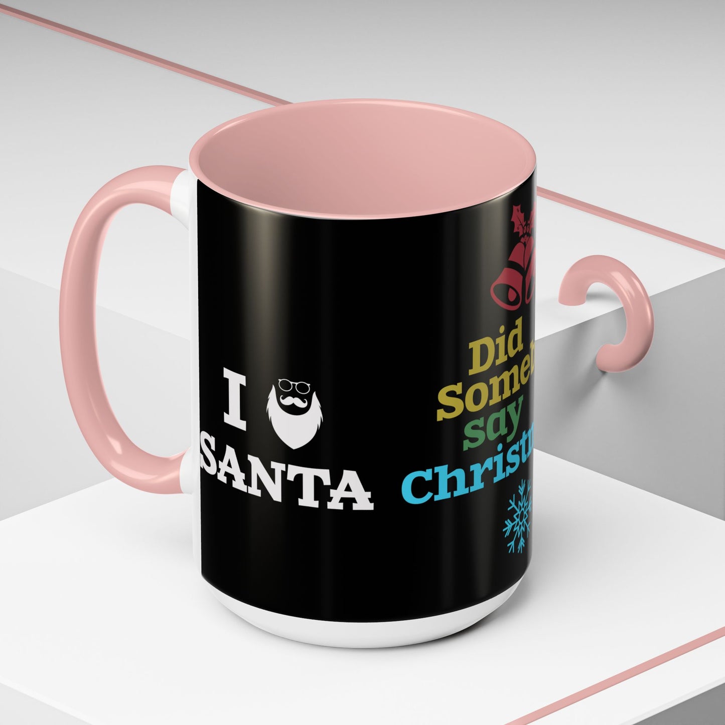 Did Somebody Say Christmas? - Accent Coffee Mug (11, 15oz)