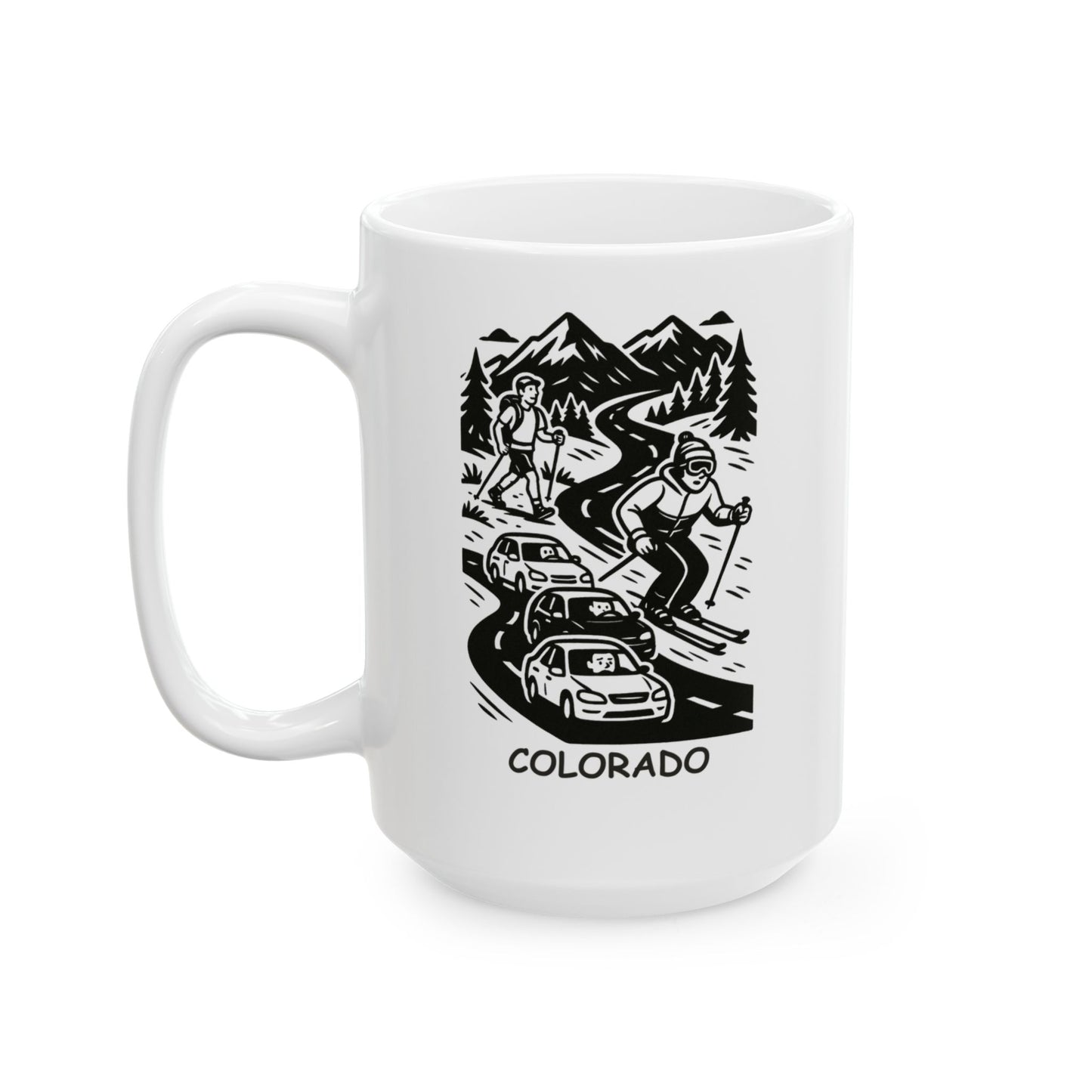 "In Colorado, if you’re not on a trail, you’re probably in traffic—or skiing." Ceramic Mug - 13506
