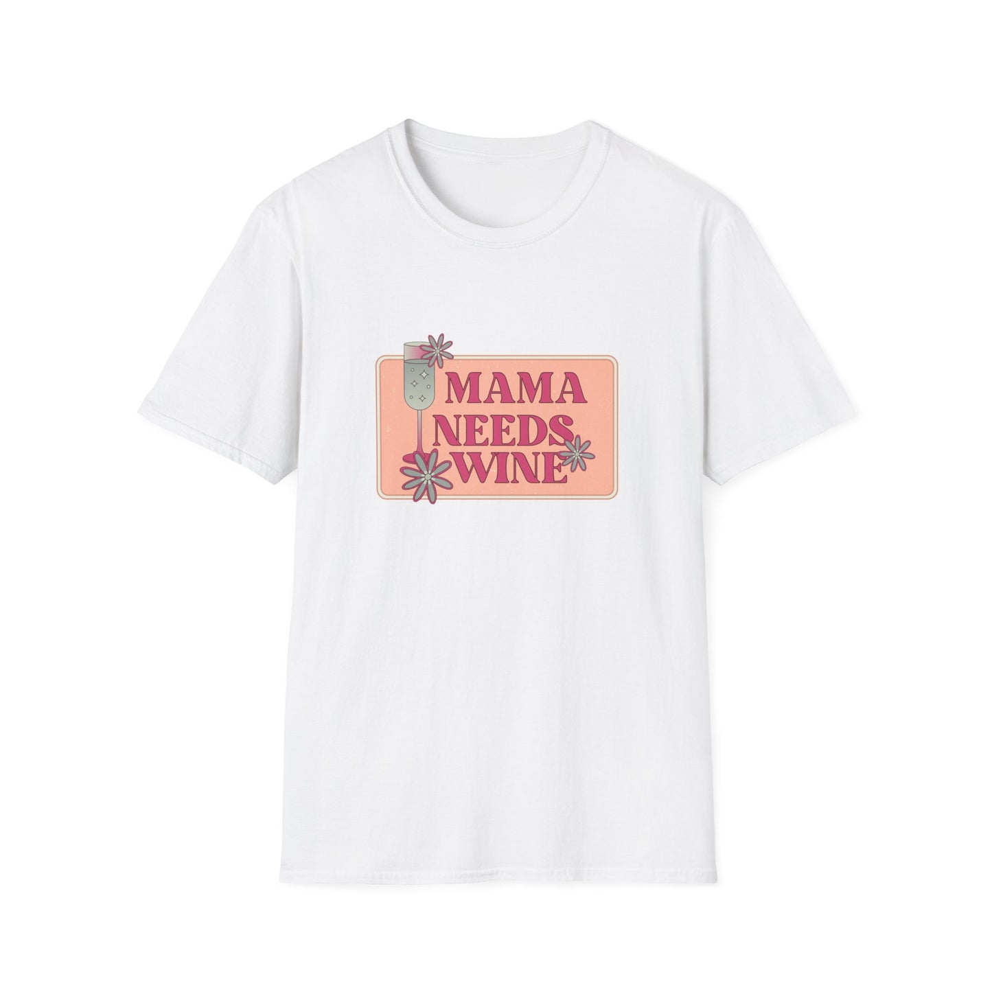 Mama Need Wine - Unisex Softstyle T-Shirt - 11778