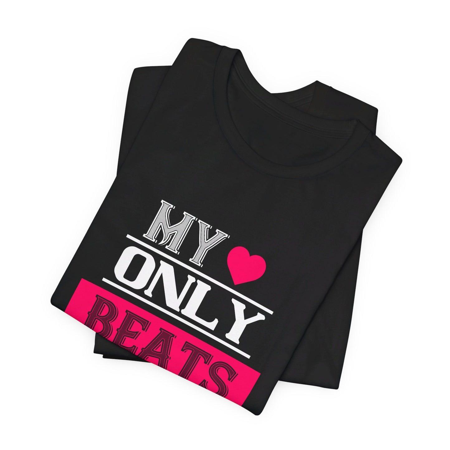 My Love Only Beats for Her - Unisex Jersey Short Sleeve Tee