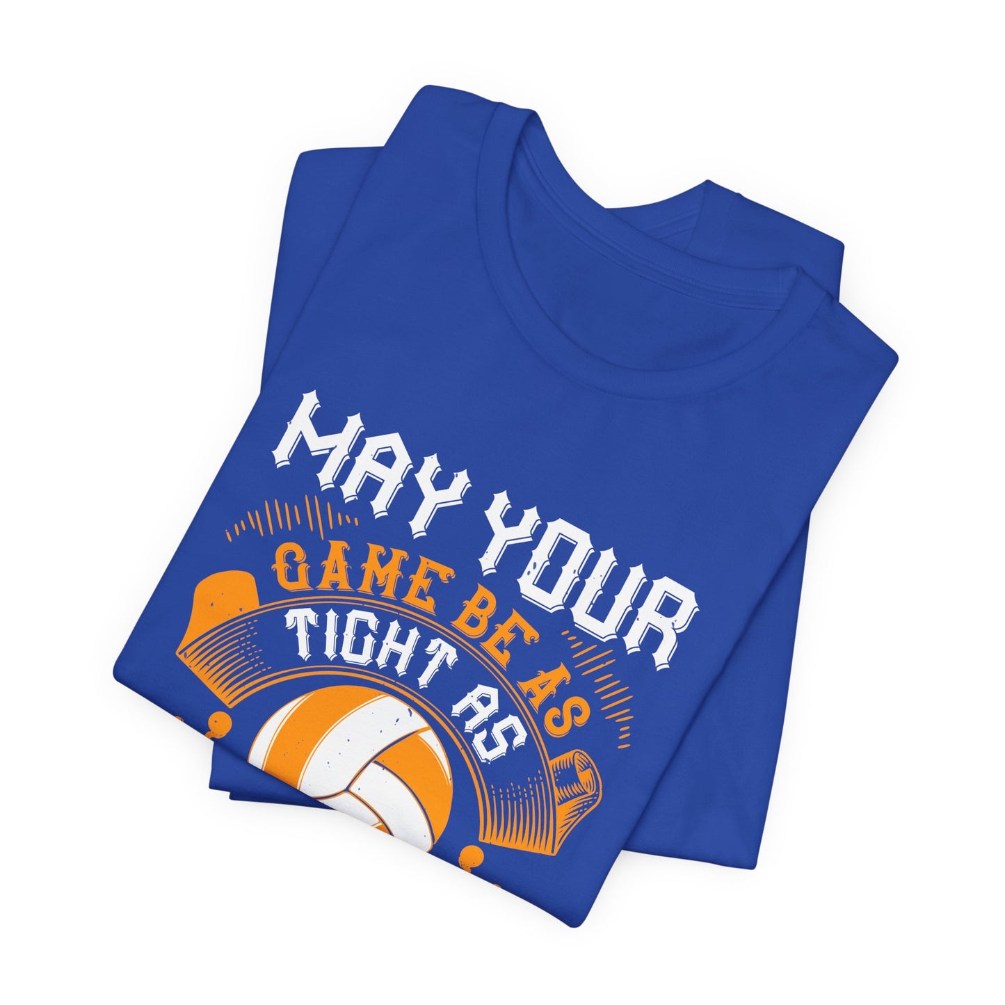Volleyball: May Your Game Be as Tight as Your Spandex - Unisex Jersey Short Sleeve Tee - 11470