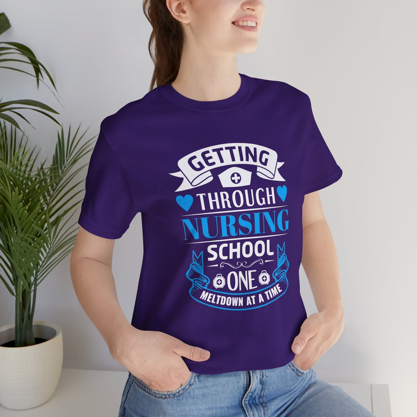 Getting Through Nursing School, One Meltdown At A Time - Unisex Jersey Short Sleeve Tee