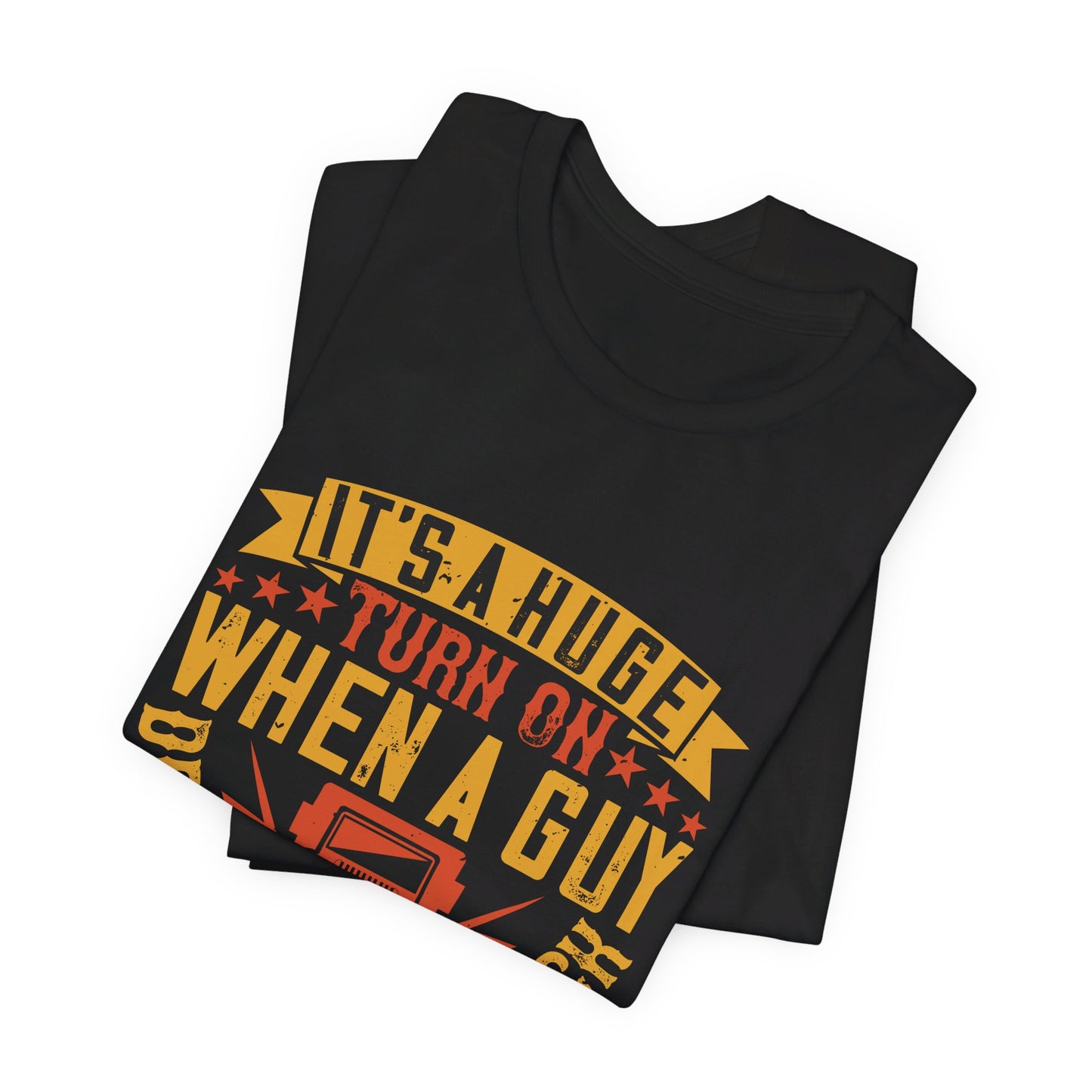 It’s a Huge Turn On When a Guy Drives a Big Truck - Unisex Jersey Short Sleeve Tee