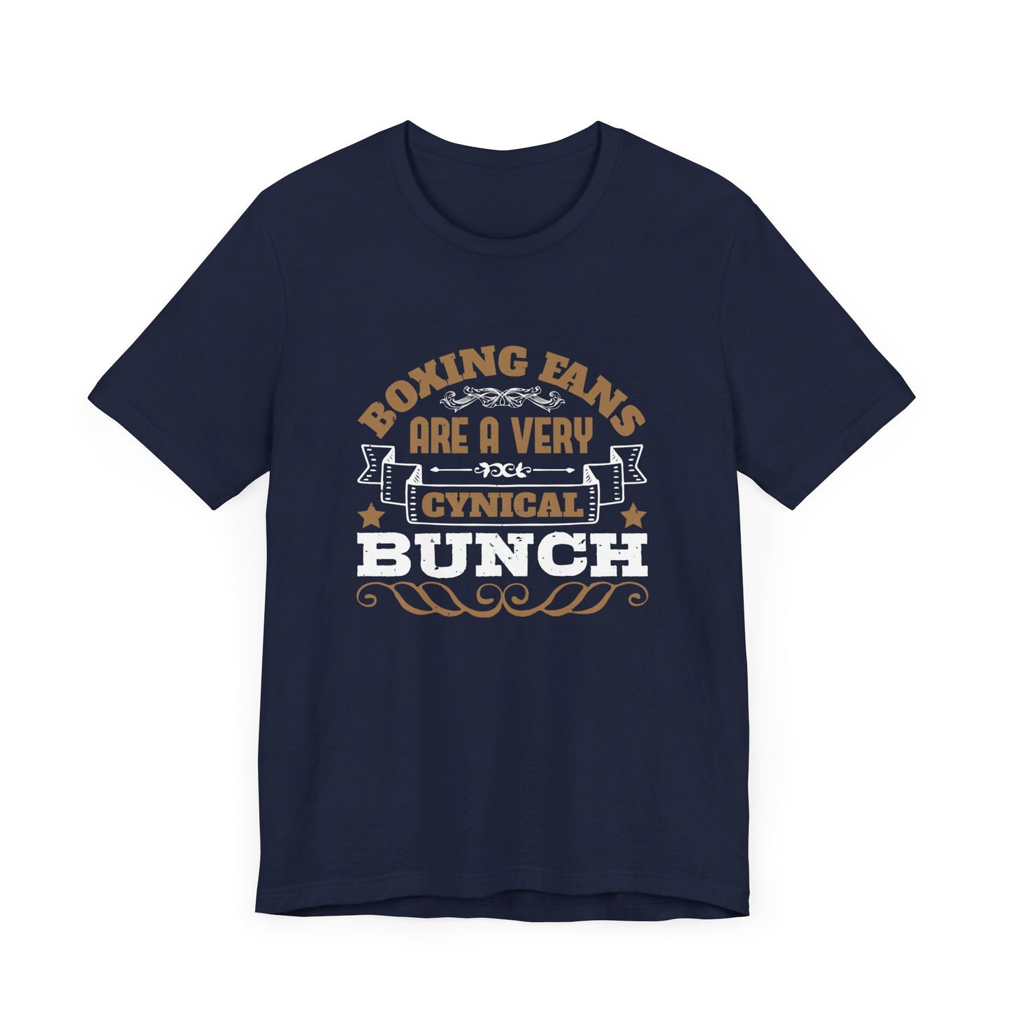 Boxing Fans Are a Very Cynical Bunch - Unisex Jersey Short Sleeve Tee