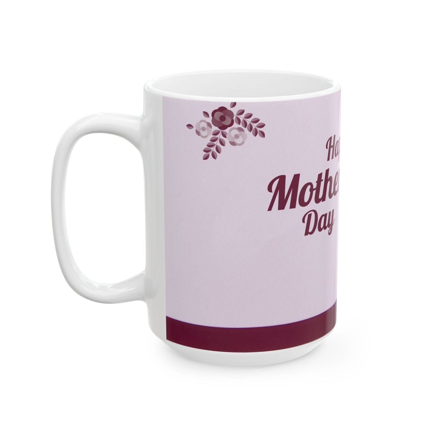 Happy Mother’s Day  - Ceramic Mug, (11oz, 15oz) - 11694