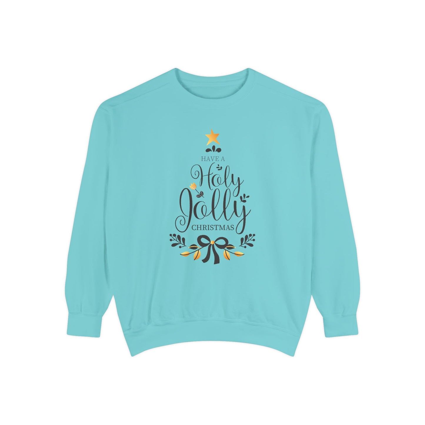 Have A Holly Jolly Christmas - Unisex Garment-Dyed Sweatshirt - 10237