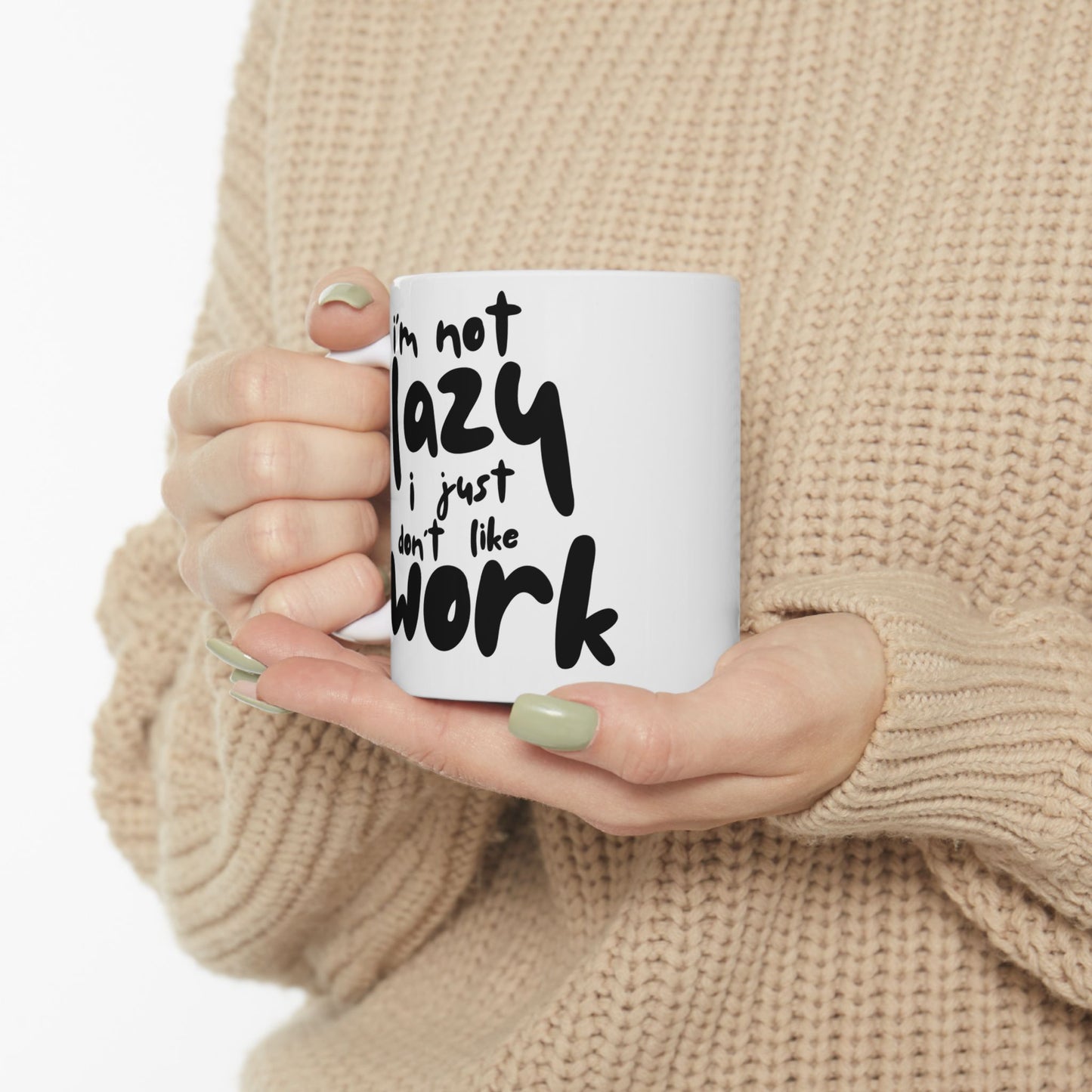 "I'm not lazy, I just don't like work" Funny Work Mug, Coffee Cup, Office Humor Gift, Tea Lovers, Quirky Ceramic - 14071
