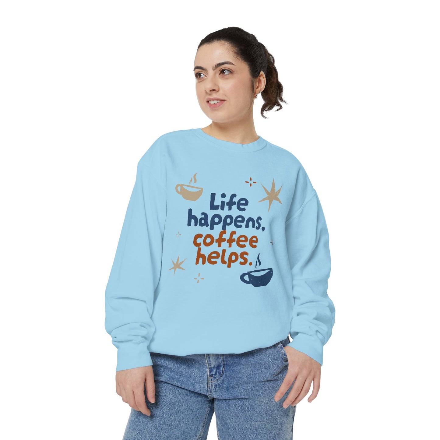 Life Happens, Coffee Helps - Unisex Garment-Dyed Sweatshirt - 11322