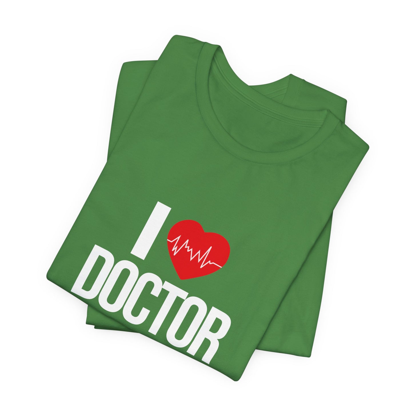 I Love Doctor - Unisex Jersey Short Sleeve Tee