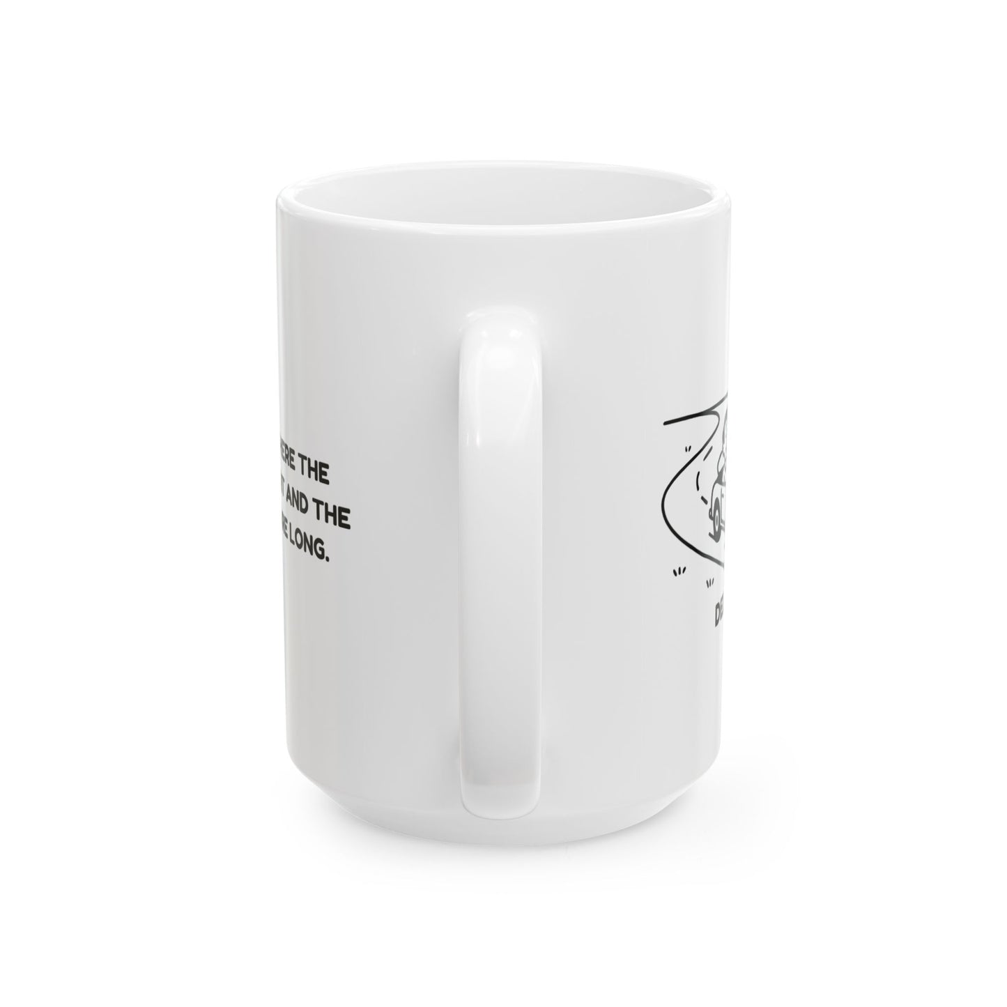 "Delaware: Where the roads are short and the good times are long." Ceramic Mug - 14122