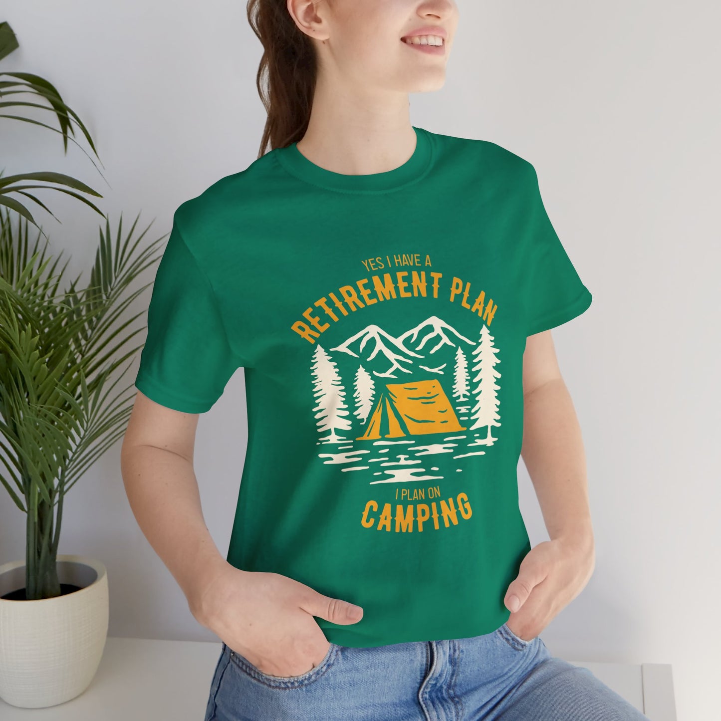 Yes, I Have Retirement Plan, I Plan On Camping - Unisex Jersey Short Sleeve Tee