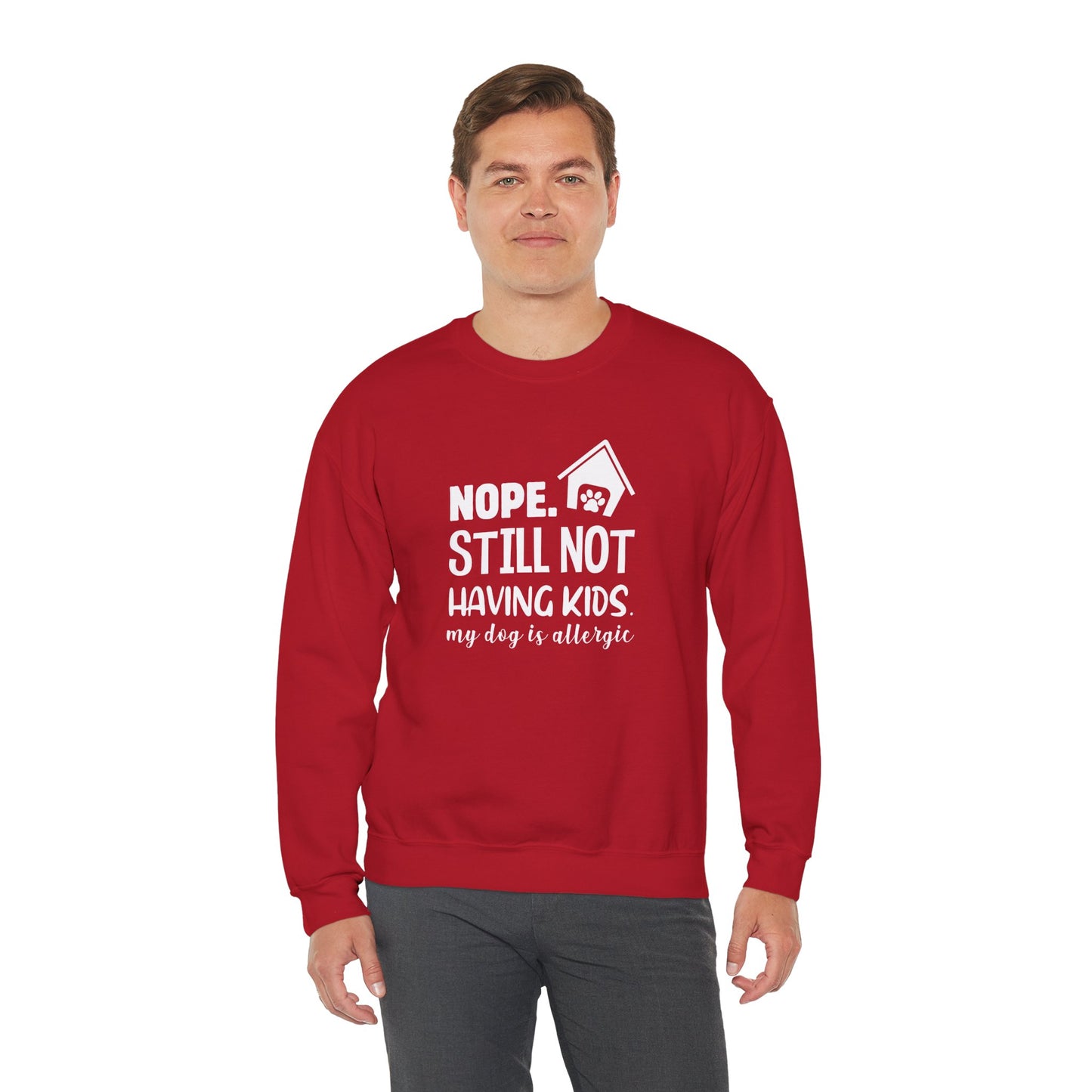 Nope, Still Not Having Kids. My Dog is Allergic - Unisex Heavy Blend™ Crewneck Sweatshirt