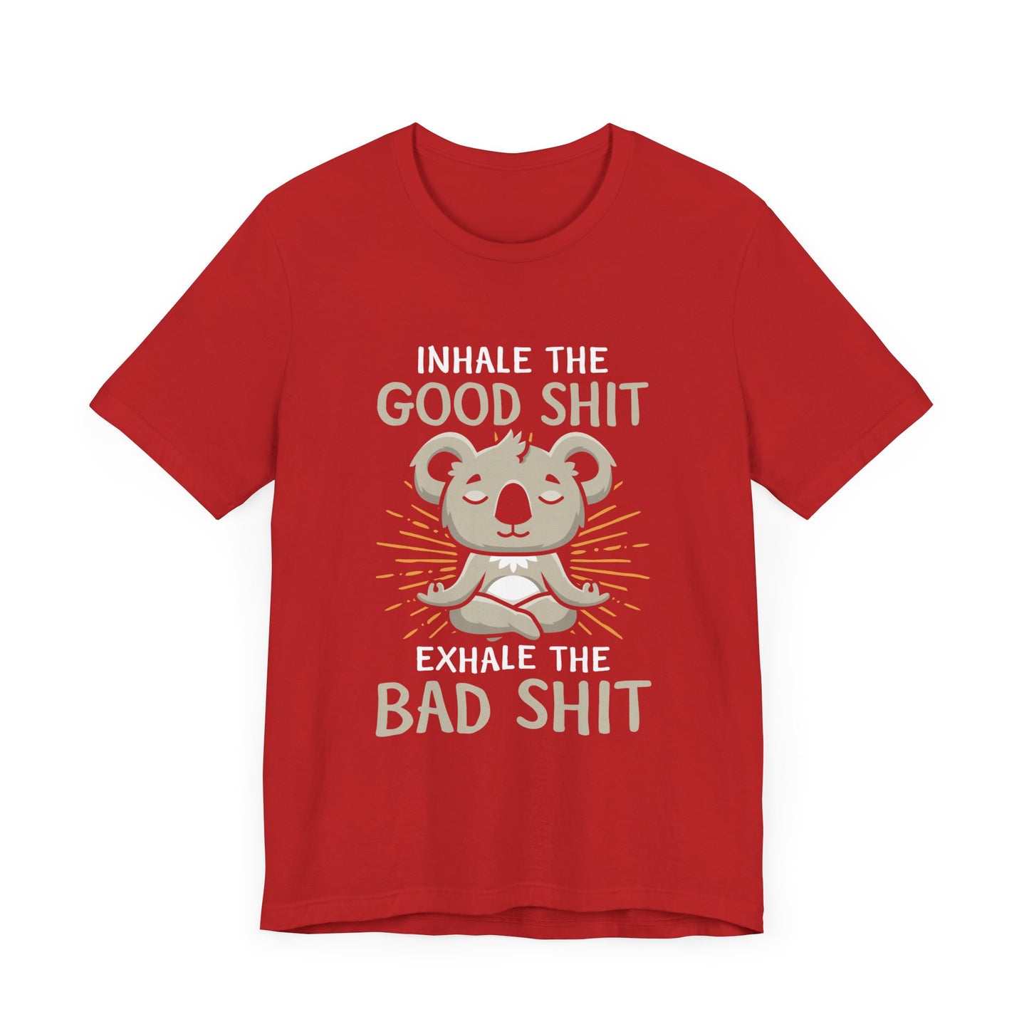 Yoga: Inhale The Good Shit, Exhale The Bad Shit- Unisex Jersey Short Sleeve Tee