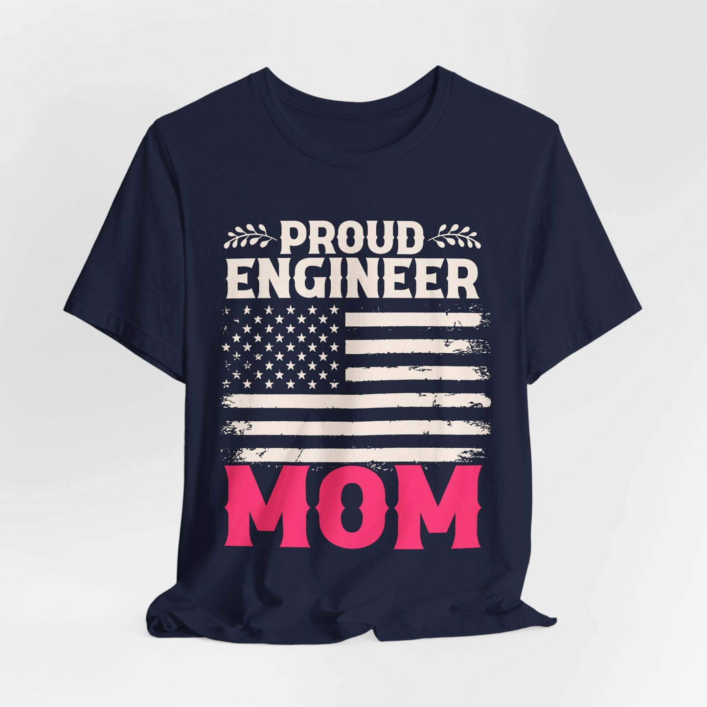 Engineer: Proud Engineer Mom - Unisex Jersey Short Sleeve Tee - 13660