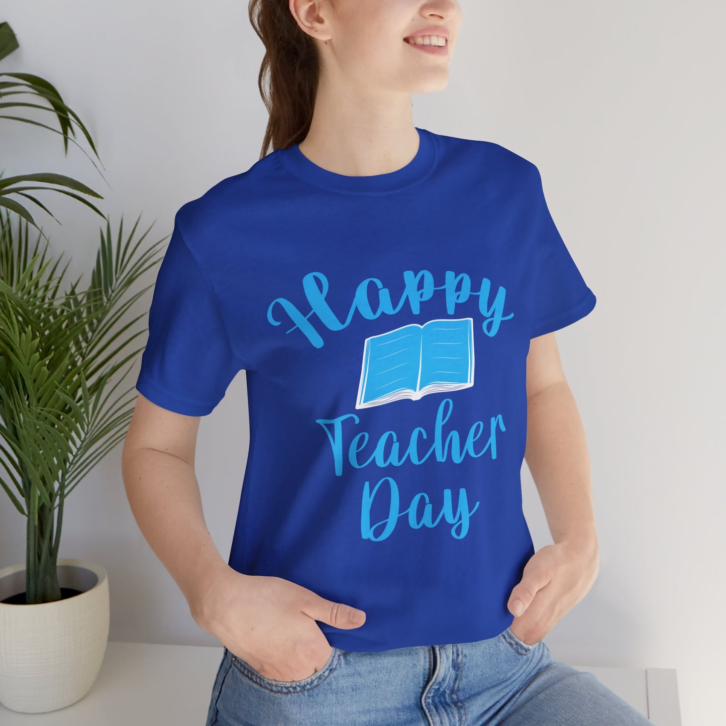 Teacher: Happy Teacher Day - Unisex Jersey Short Sleeve Tee