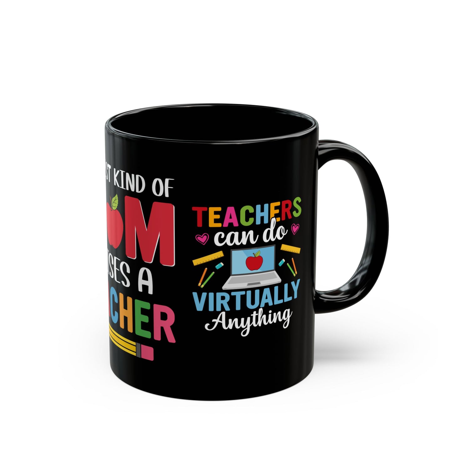 The Best Kind Of Mom Raises A Teacher - Black Mug (11oz, 15oz)