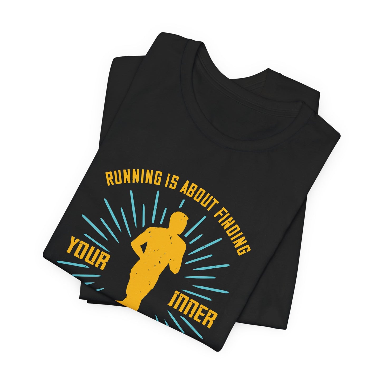 Running Is About Finding Your Inner Peace, And So Is A Life Well Lived - Unisex Jersey Short Sleeve Tee