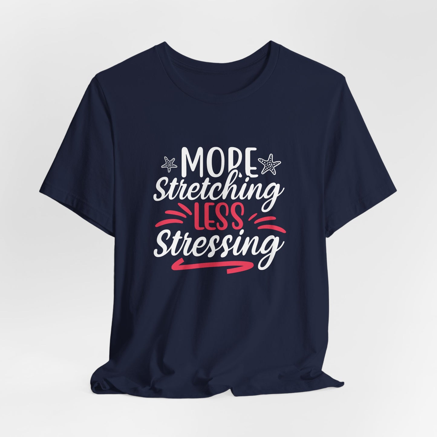 Yoga: More Stretching Less Stressing- Unisex Jersey Short Sleeve Tee - 12405