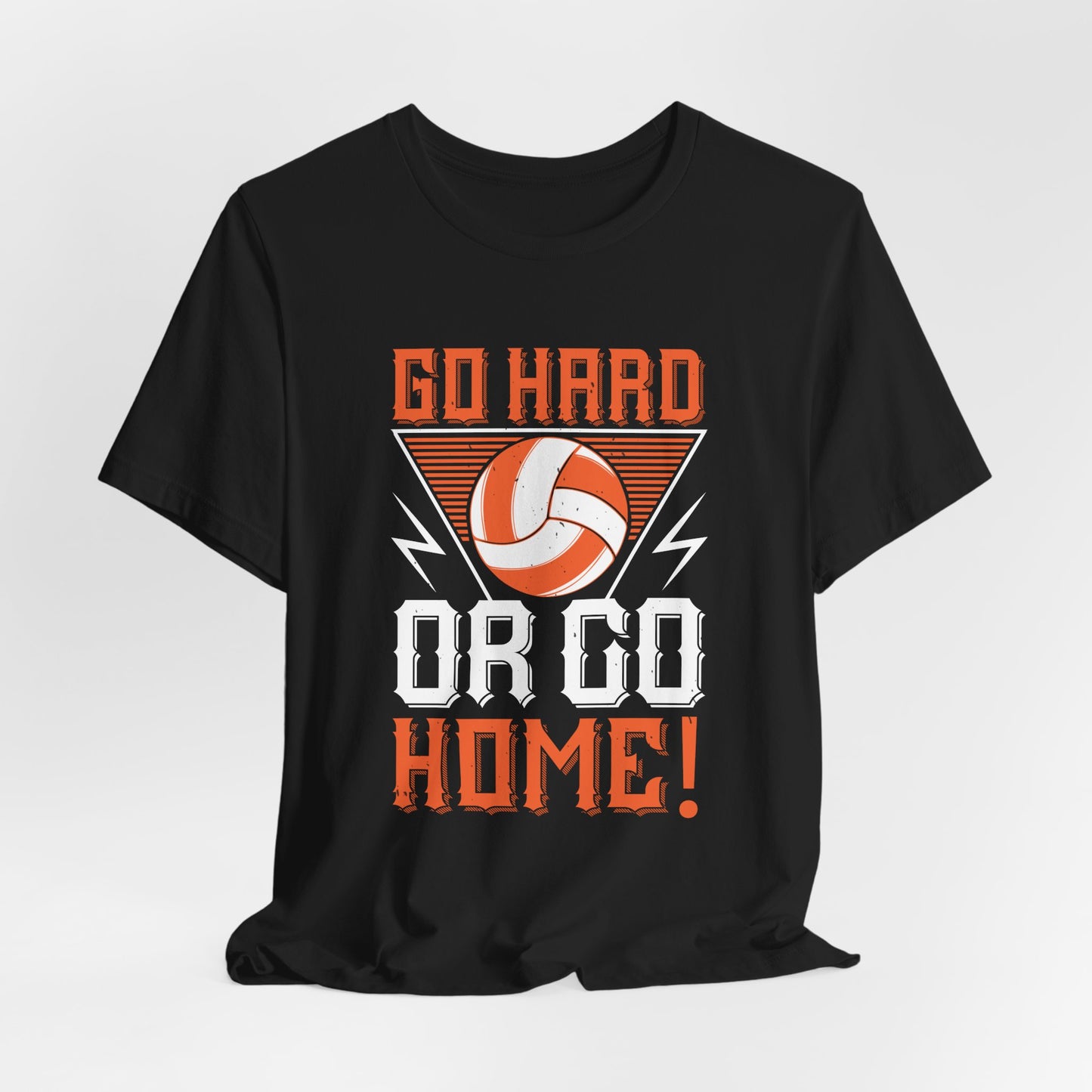 Volleyball: Go Hard Or Go Home! - Unisex Jersey Short Sleeve Tee - 11498