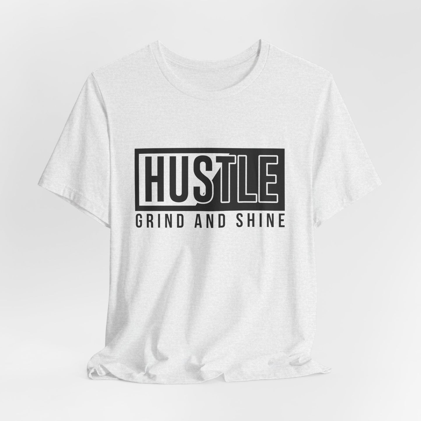 Motivational: Hustle, Grind & Shine - Unisex Jersey Short Sleeve Tee