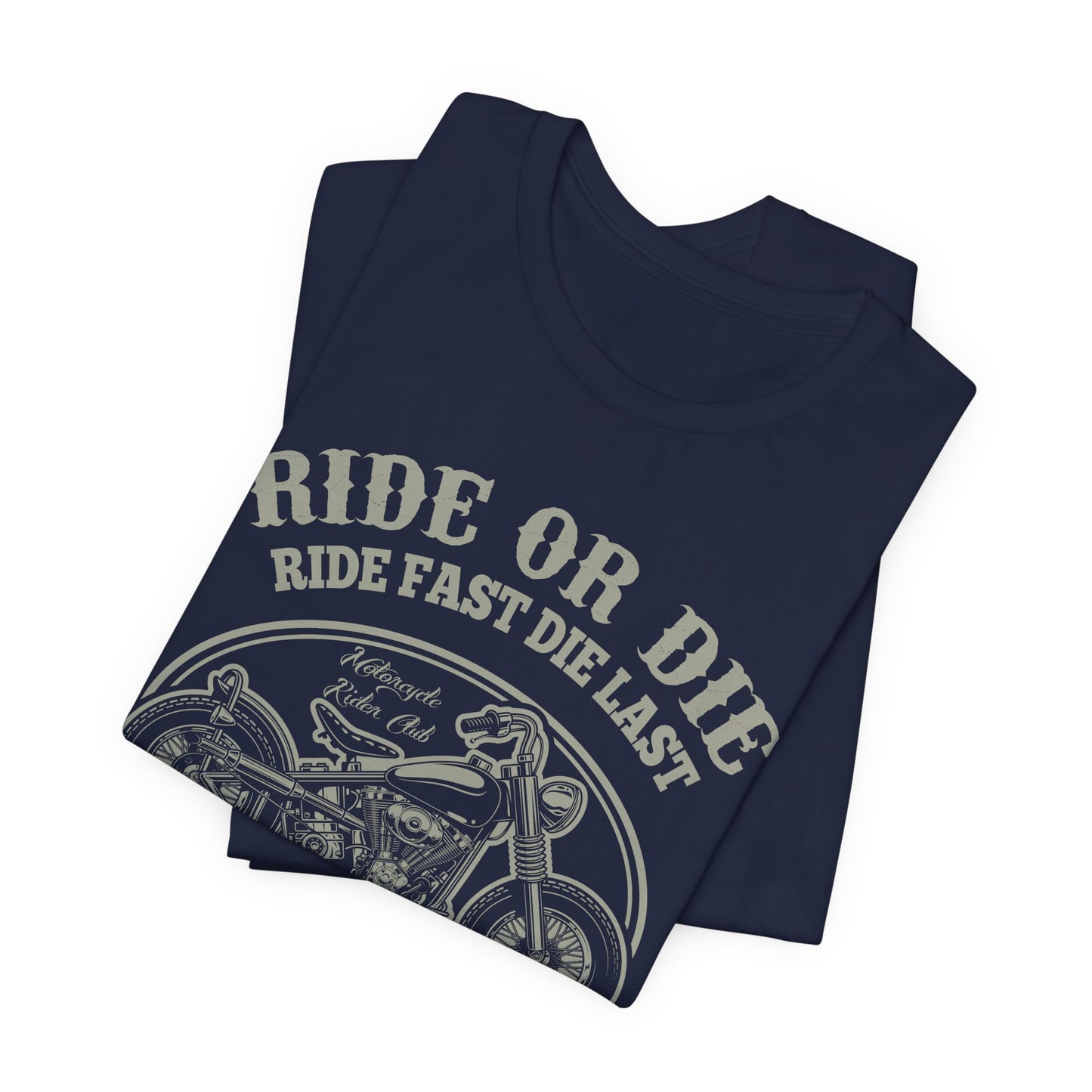Ride or Die, Custom Motorcycle - Unisex Jersey Short Sleeve Tee - 13241