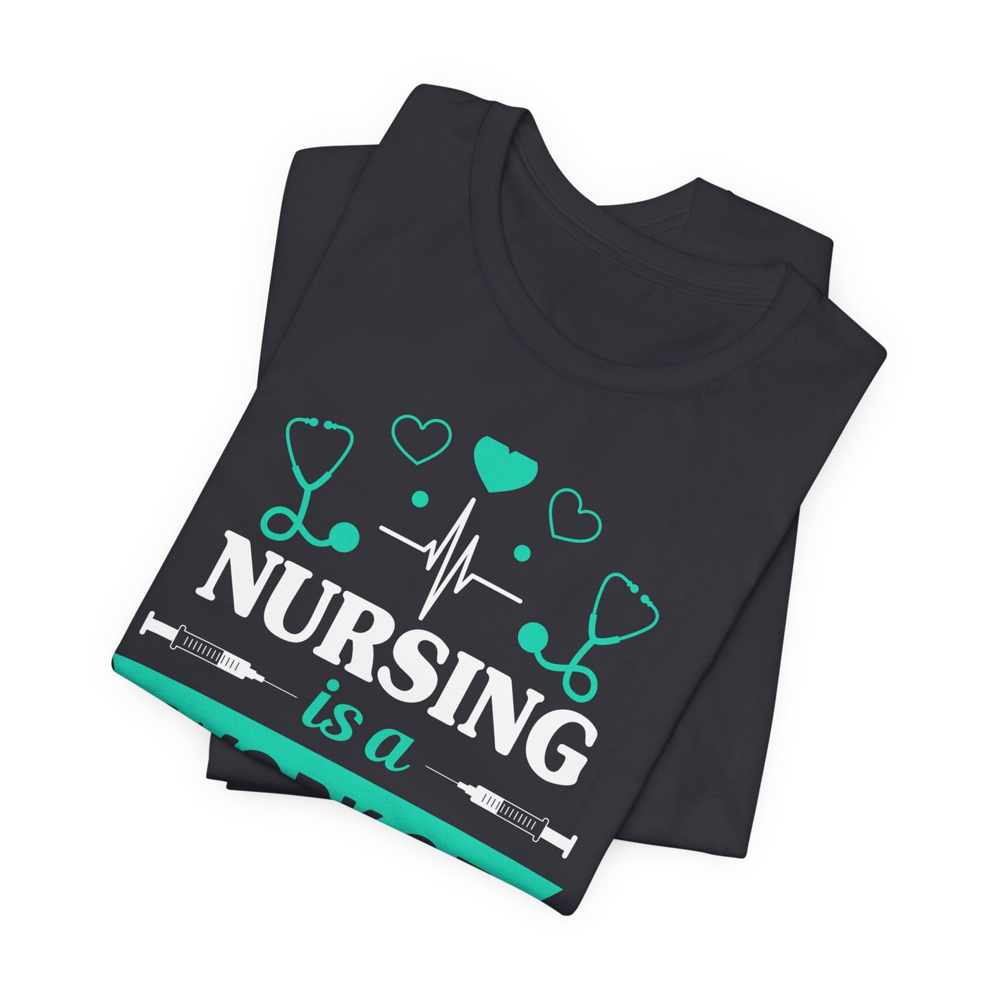 Nursing Is A Work Of Heart - Unisex Jersey Short Sleeve Tee - 13286