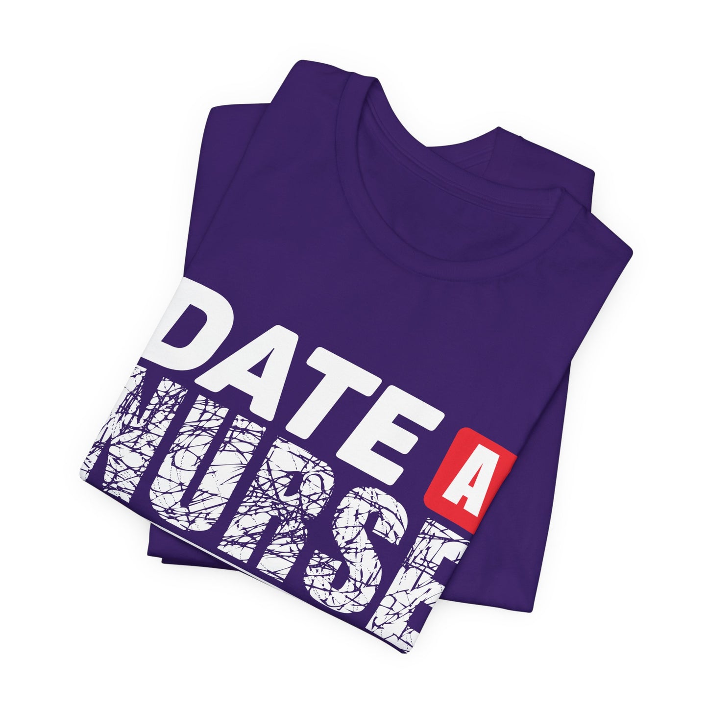 Date A Nurse - Unisex Jersey Short Sleeve Tee - 13263