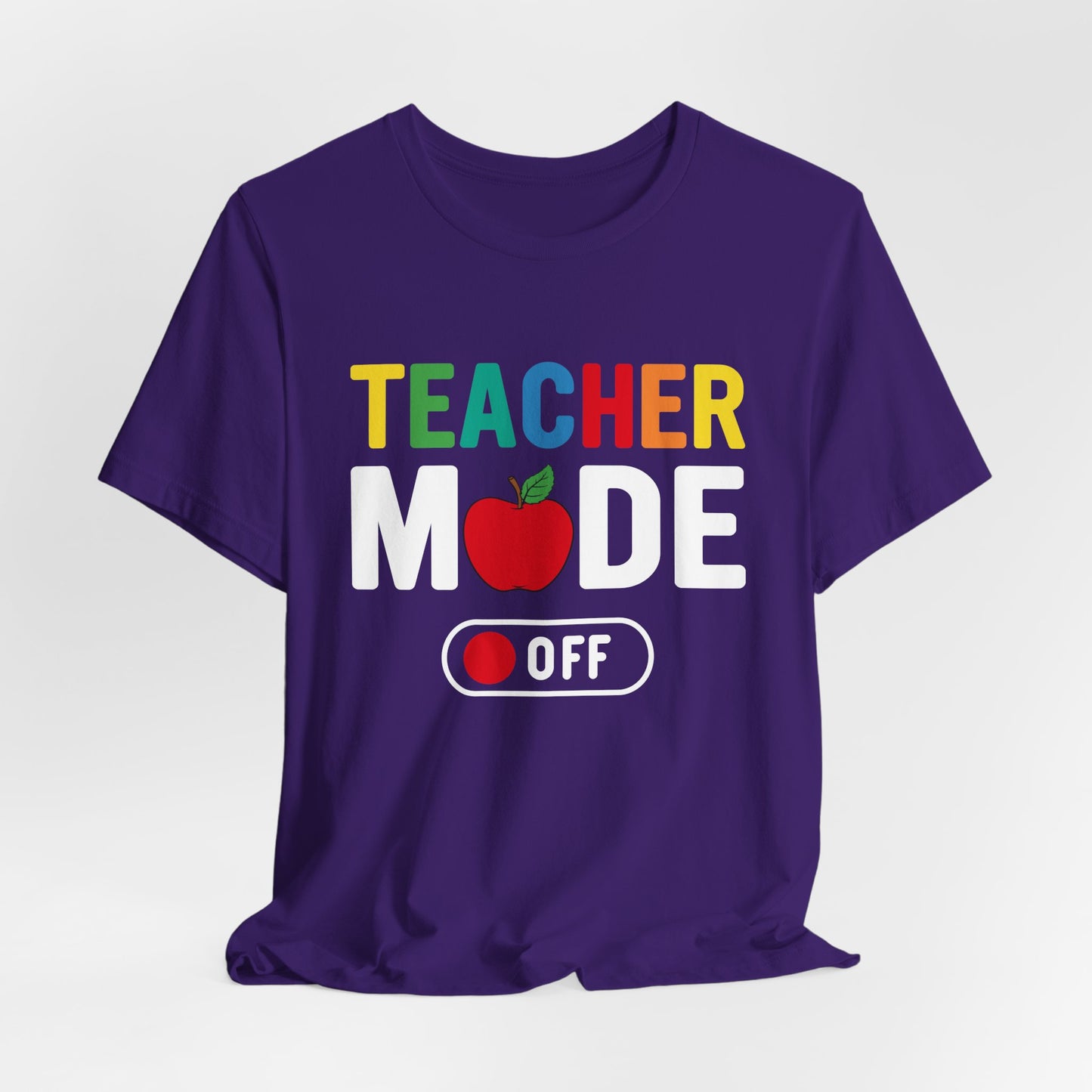 Teacher Mode Off - Unisex Jersey Short Sleeve Tee - 13472