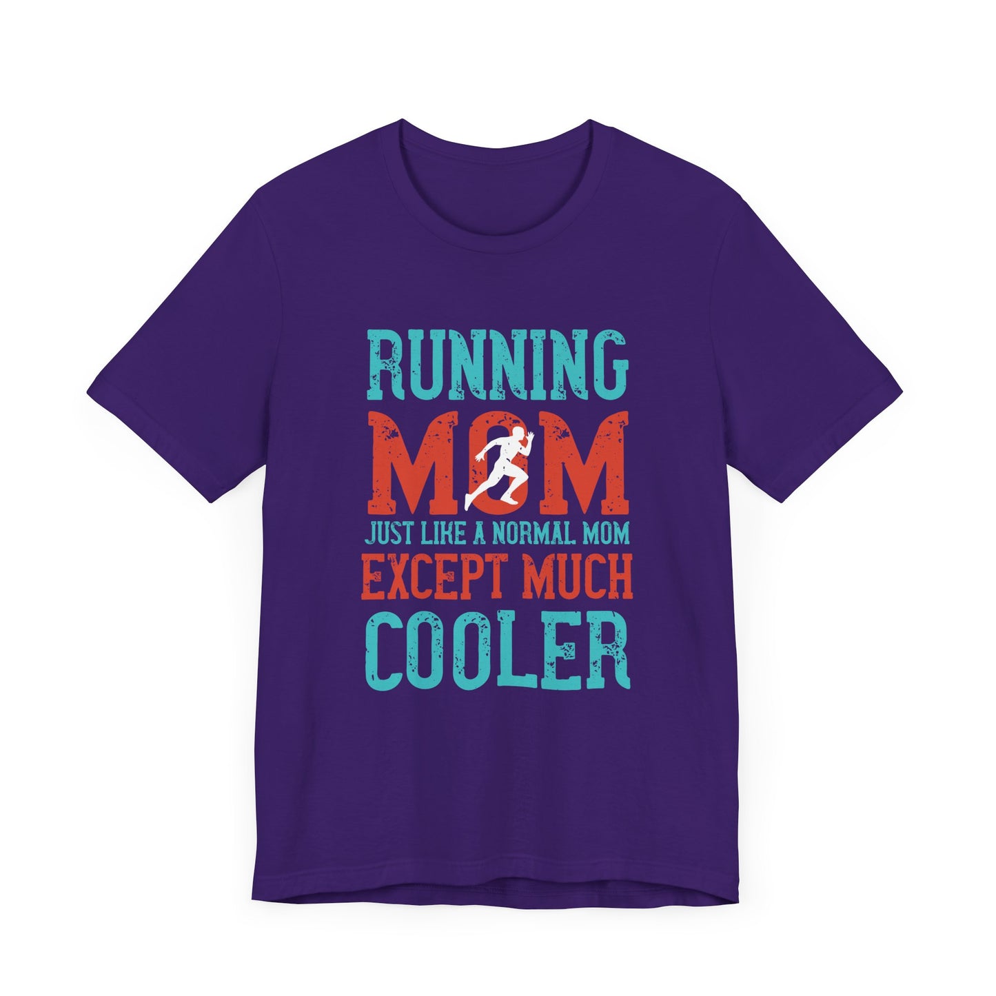 Running Mom Just Like A Normal Mom Except Much Cooler - Unisex Jersey Short Sleeve Tee