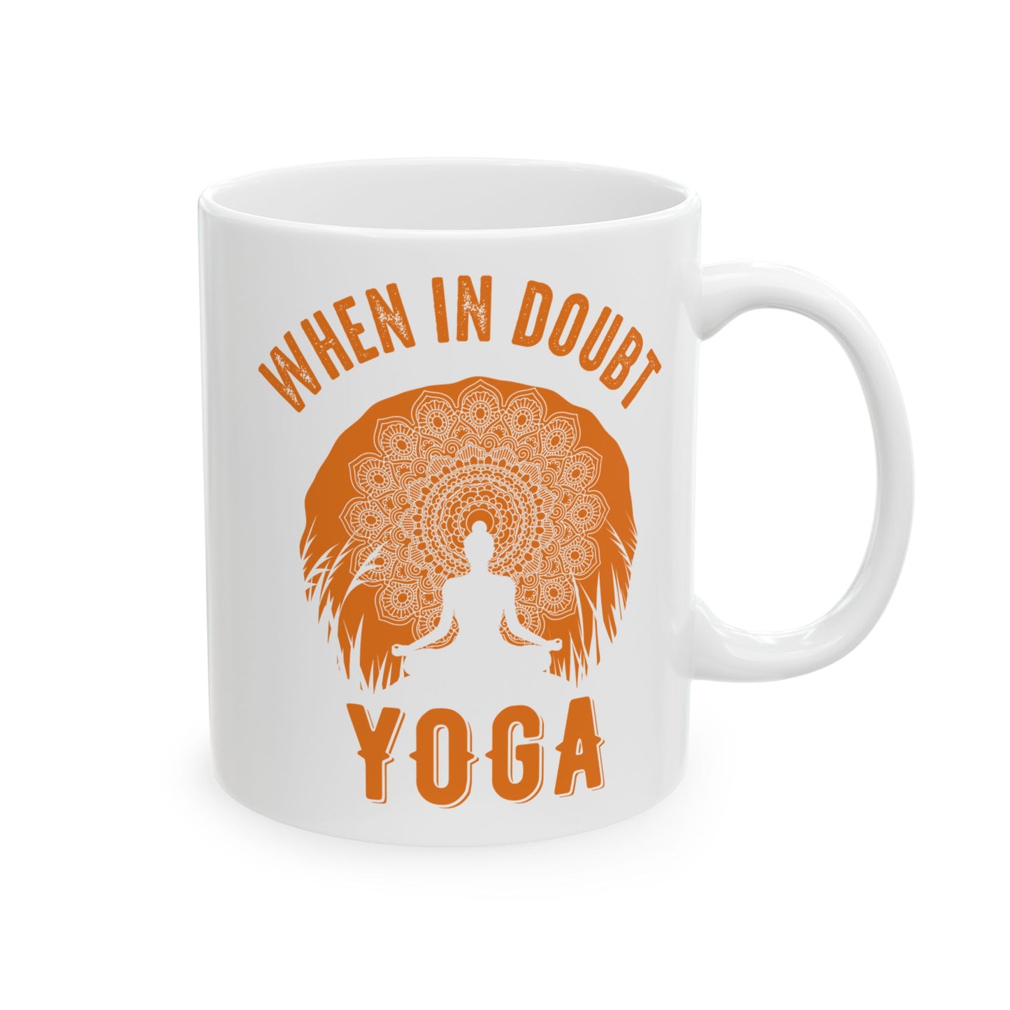 When in Doubt Yoga Mug - When in Doubt, Yoga, Motivational Gift for Yogis - 13165