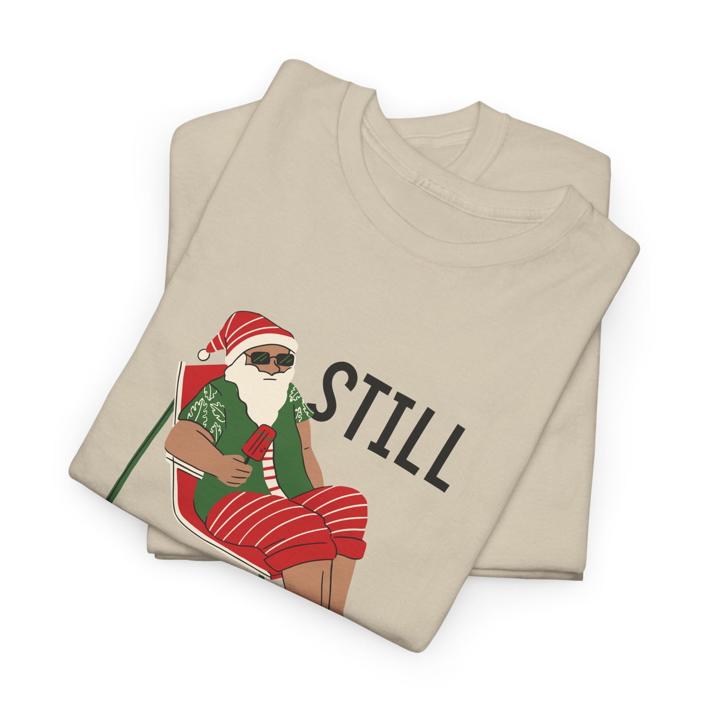 Santa, Still Believing - Unisex Heavy Cotton Tee