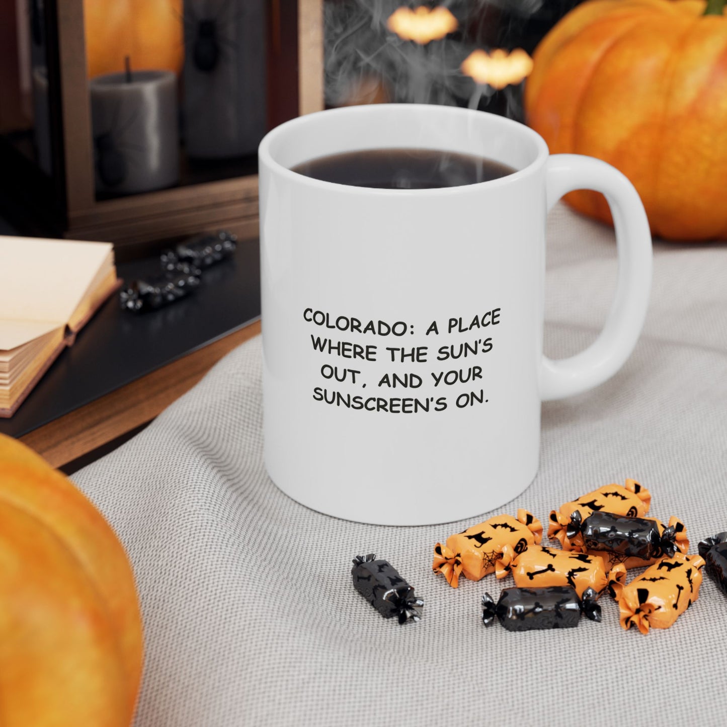 "Colorado: A place where the sun’s out, and your sunscreen’s on." Ceramic Mug - 13425