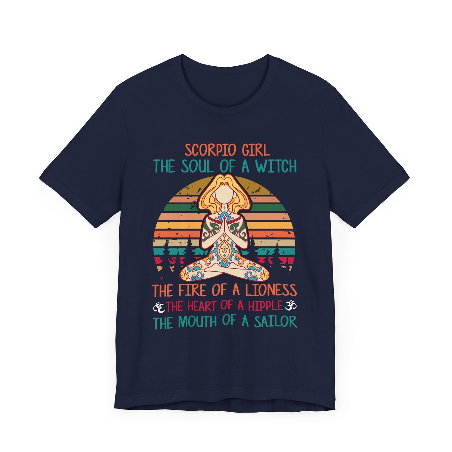 Yoga: Scorpio Girl, The Soul Of A Witch, The Fire Of A Lioness, The Heart Of A Hipple, The Mouth Of a Sailor - Unisex Jersey Short Sleeve Tee - 12529