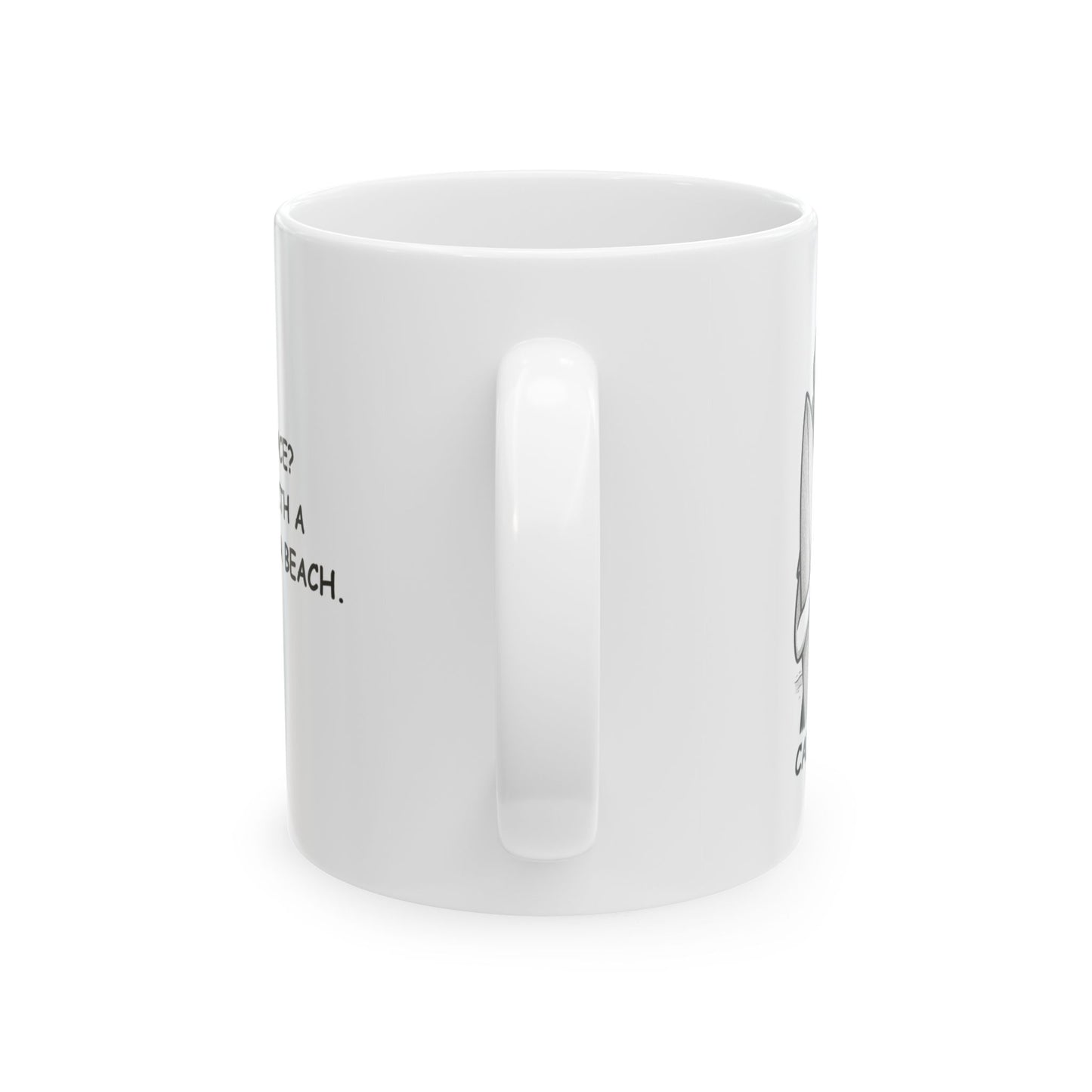 "My happy place? Anywhere with a surfboard and a beach." Ceramic Mug - (11oz, 15oz) - 12702