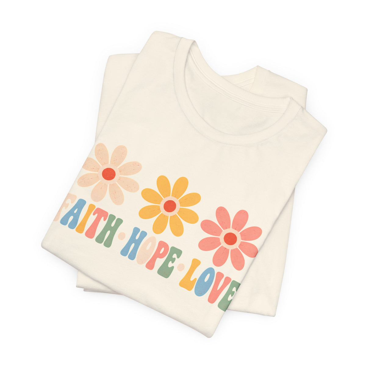 Faith Hope Love Floral T-Shirt,  Retro Flower Graphic Tee - 14979