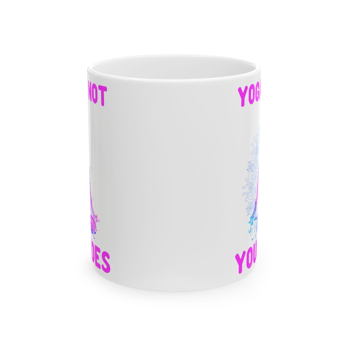 Yoga Is Not Your Toes,  Ceramic Mug - Motivational Coffee Cup, Gift for Yogis - 13167