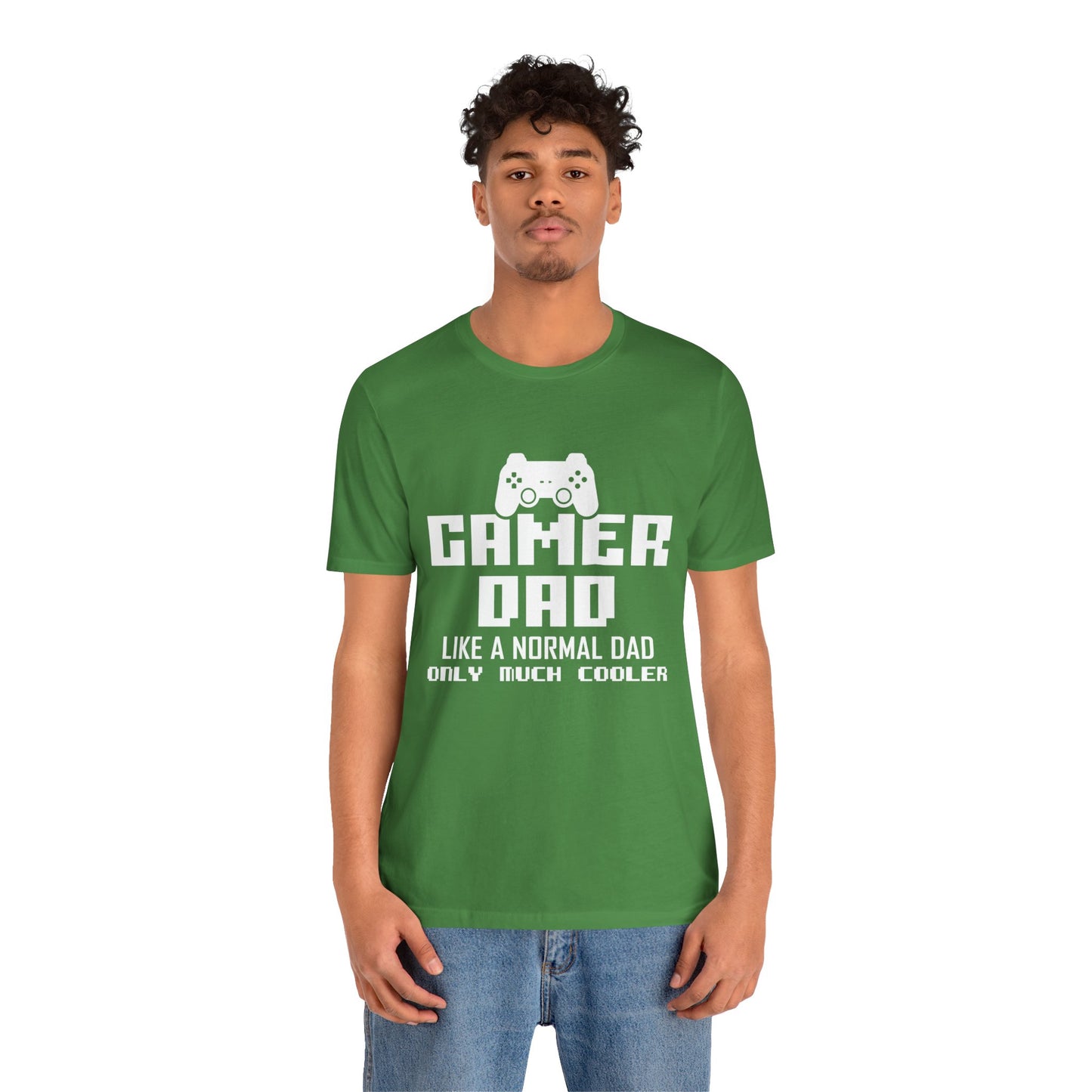 Gamer Dad Like A Normal Dad, Only Much Cooler - Unisex Jersey Short Sleeve Tee